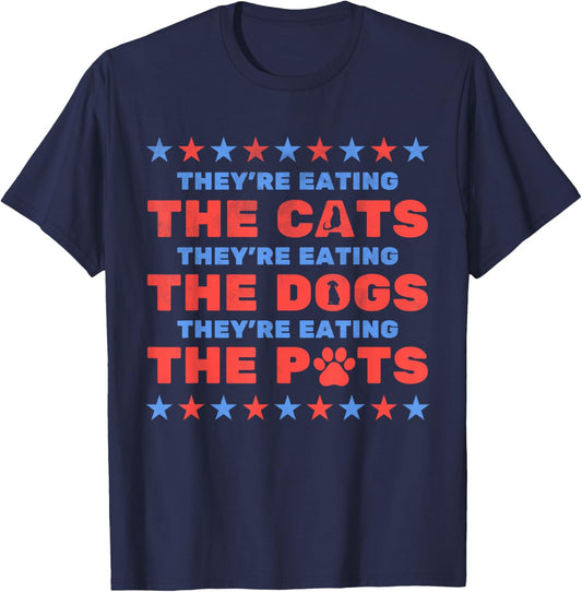 They're Eating The Dogs And Cats Election 2024 T-Shirt - T-Shirt | Navy
