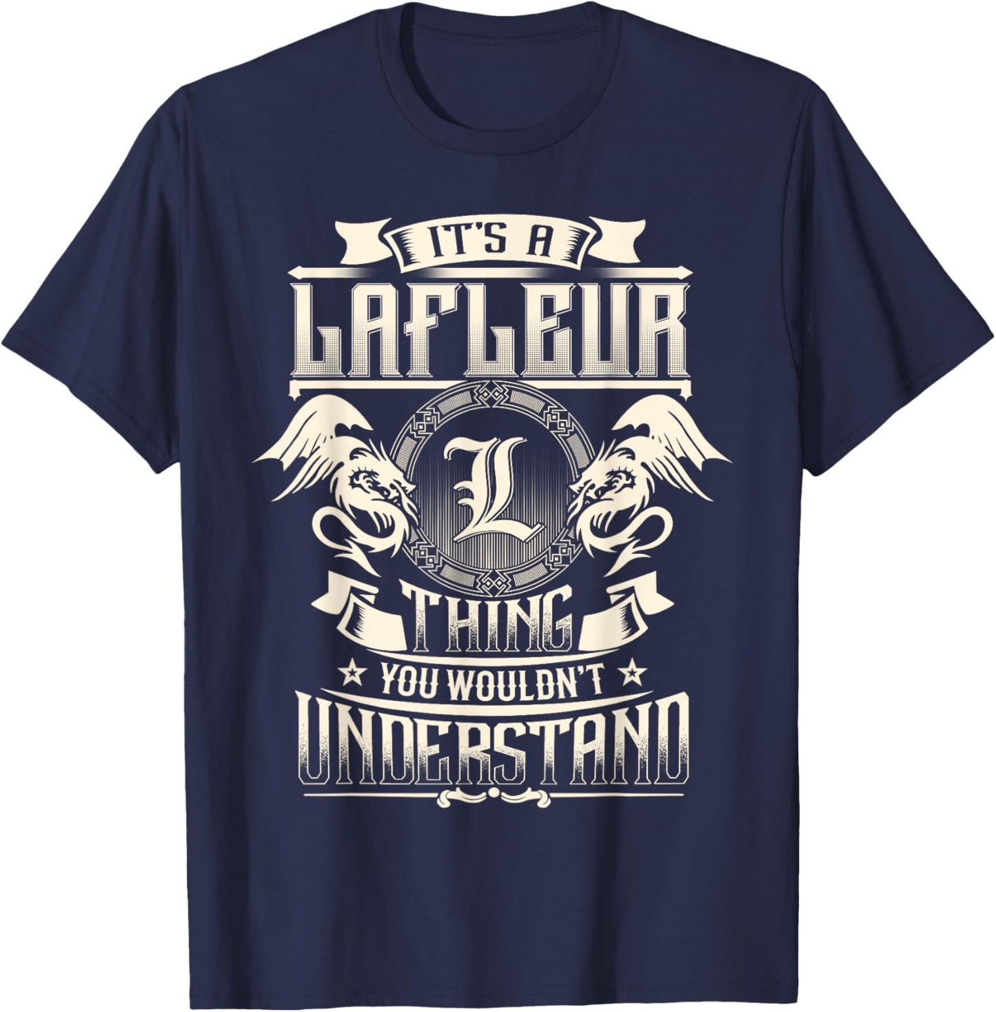 It's A LAFLEUR Thing You Wouldn't Understand Family Name T-Shirt - T-Shirt | Navy