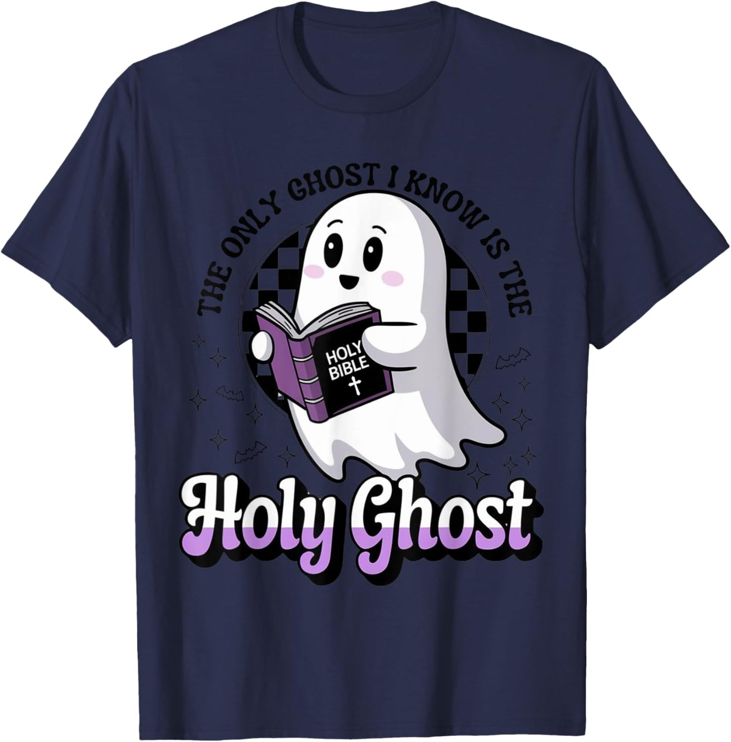 The Only Ghost I Know Is The Holy Ghost T-Shirt - T-Shirt | Navy