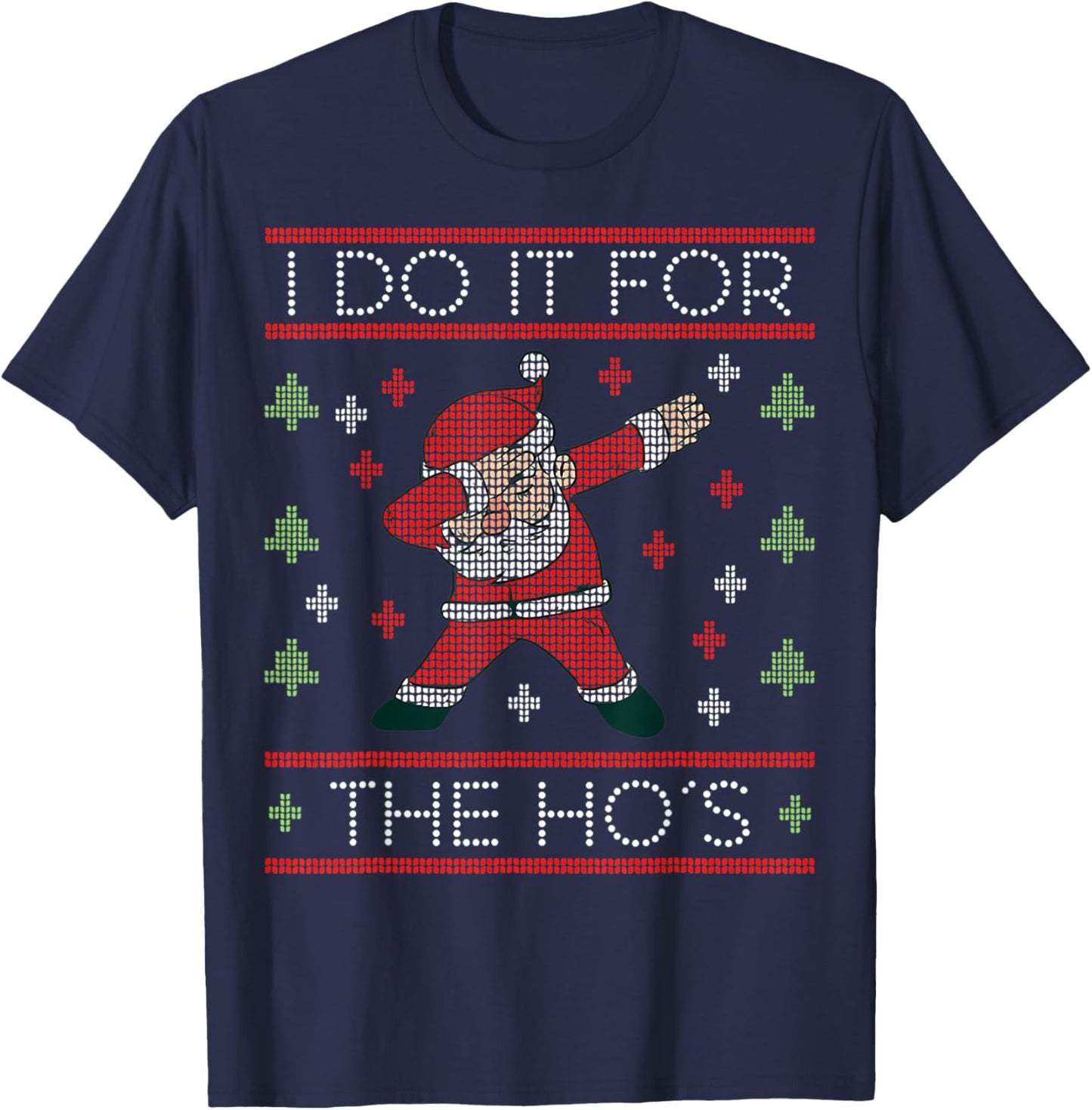 I Do It For The Hos Funny Inappropriate Christmas Santa Face T-Shirt - T-Shirt | Navy