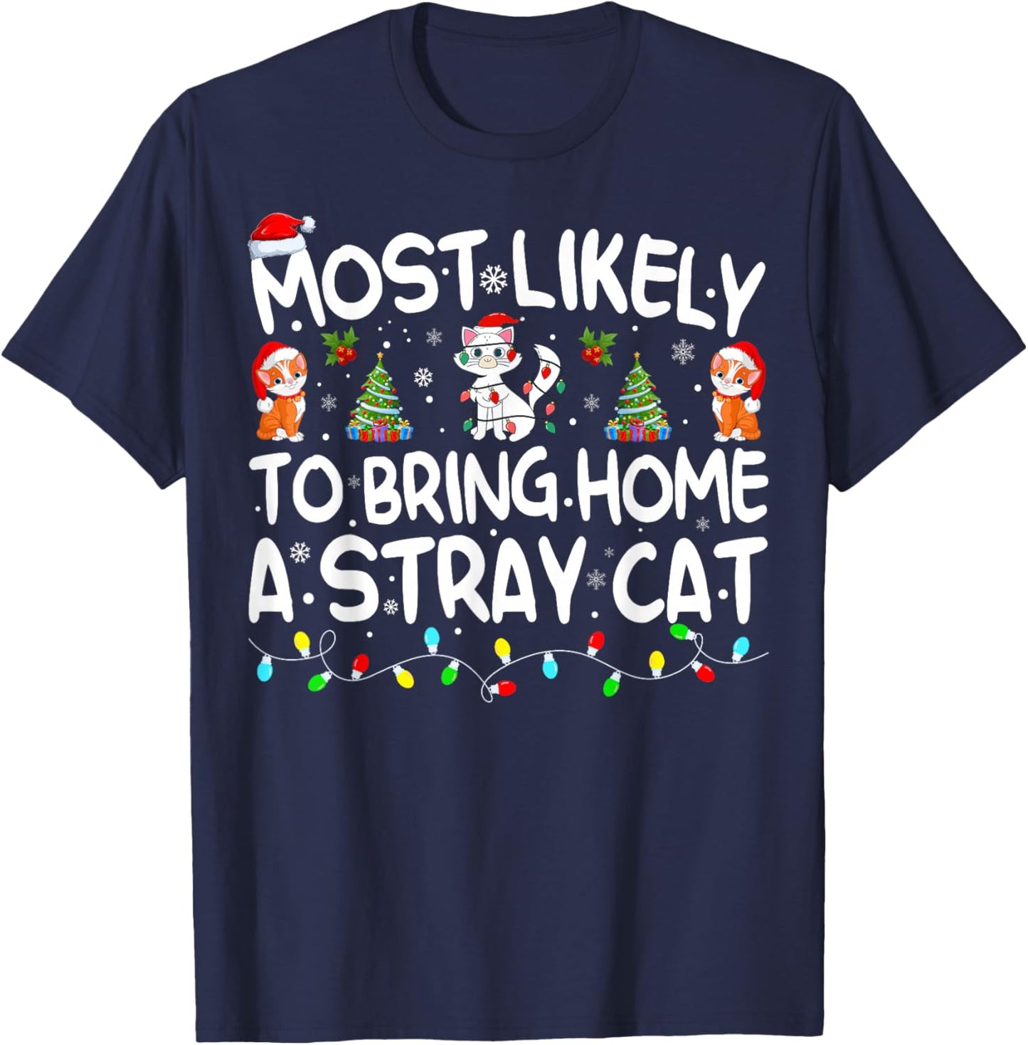 Most Likely To Bring Home A Stray Cat Matching Christmas T-Shirt - T-Shirt | Navy