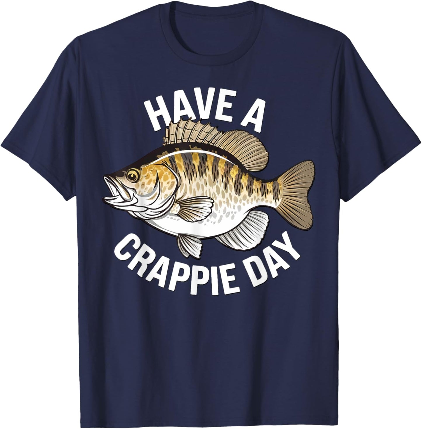 Funny Fishing Have a Crappie Day Fisherman Humor Men T-Shirt - T-Shirt | Navy