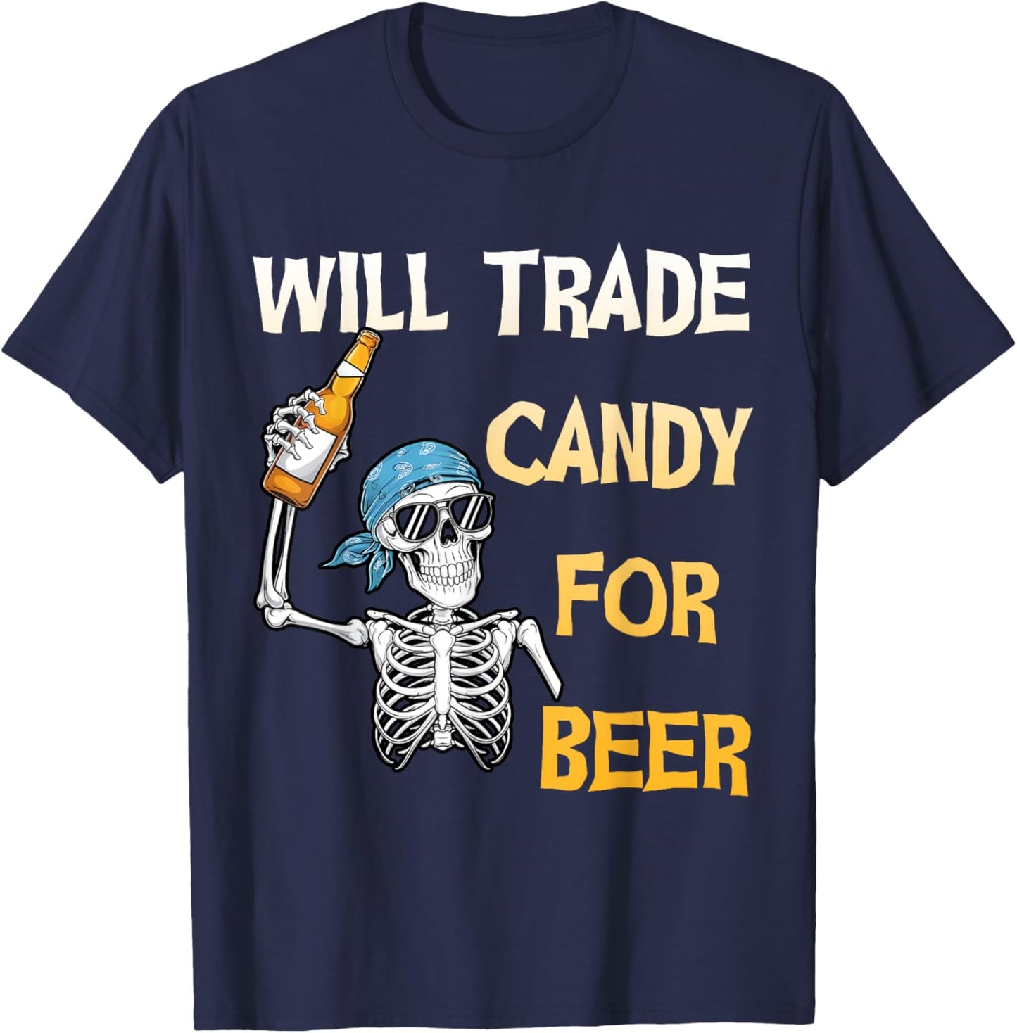 Will Trade Candy for Beer Skeleton Halloween Funny T-Shirt - T-Shirt | Navy