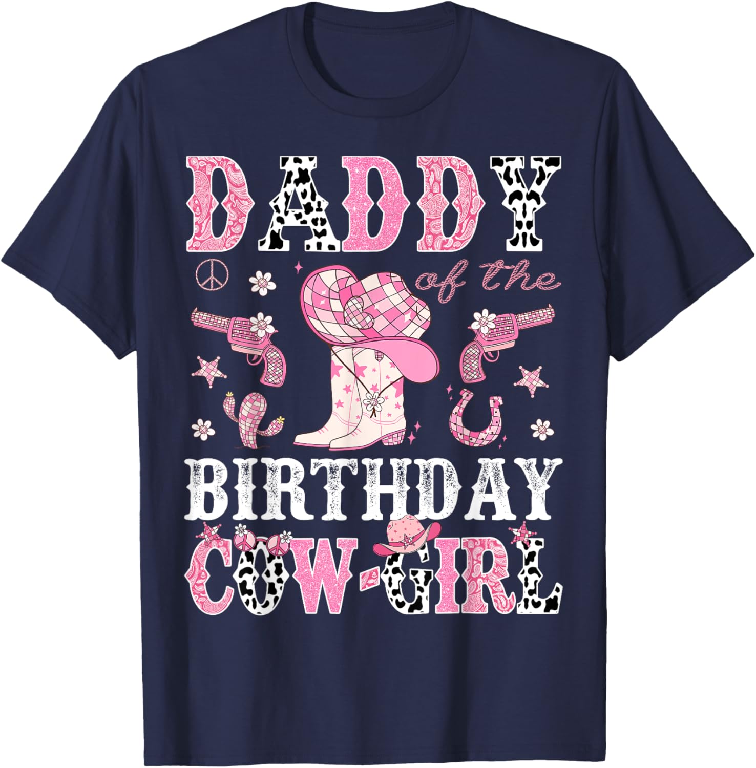 Daddy Of The Birthday CowGirl Pink Disco Rodeo Western T-Shirt - T-Shirt | Navy