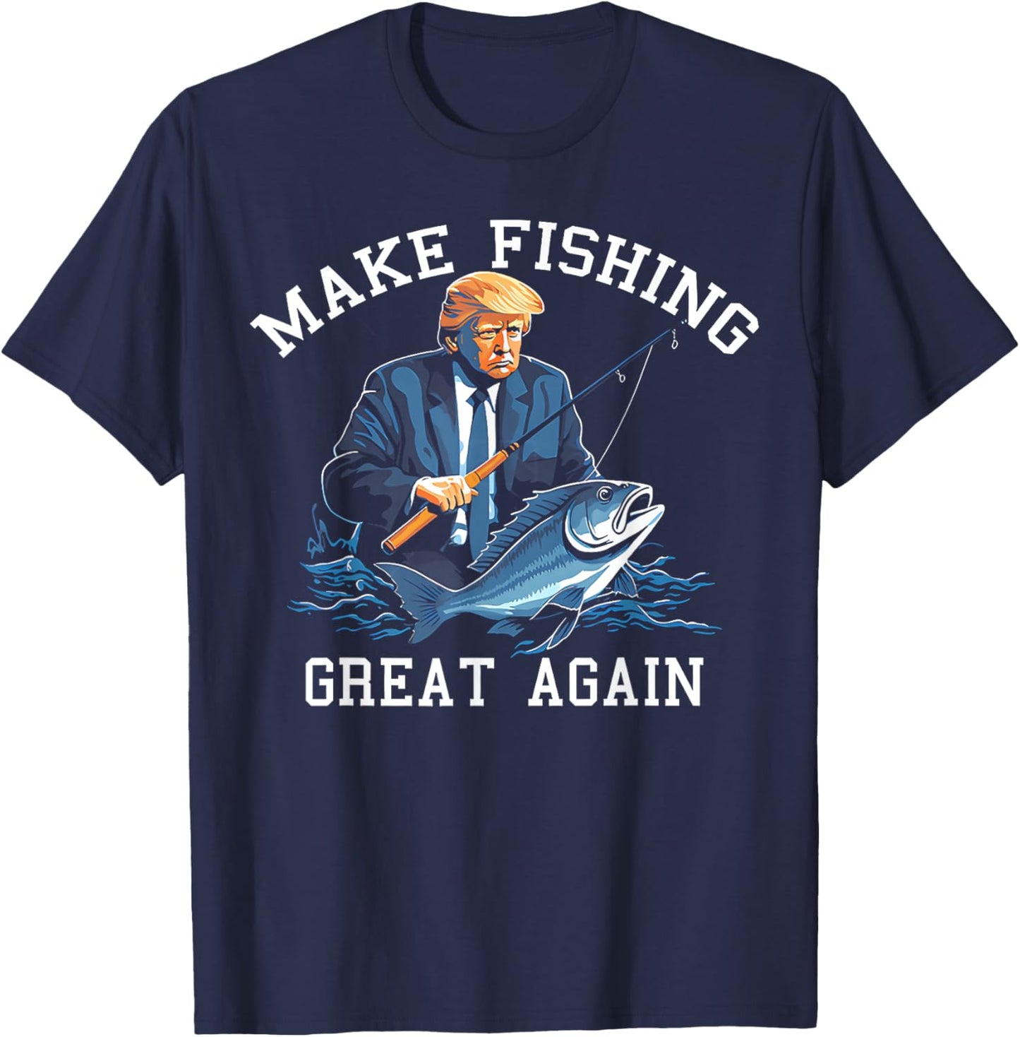 Trump Making Fishing Great Again T-Shirt - T-Shirt | Navy