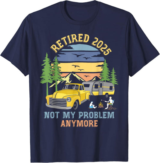 Camping Funny Retirement Gifts & Women Retired 2025 Not My Problem Anymore Camping Retirement Gifts -Adults Black Small Retro Short Sleeve Classic Nature Camping T-Shirt - T-Shirt | Navy