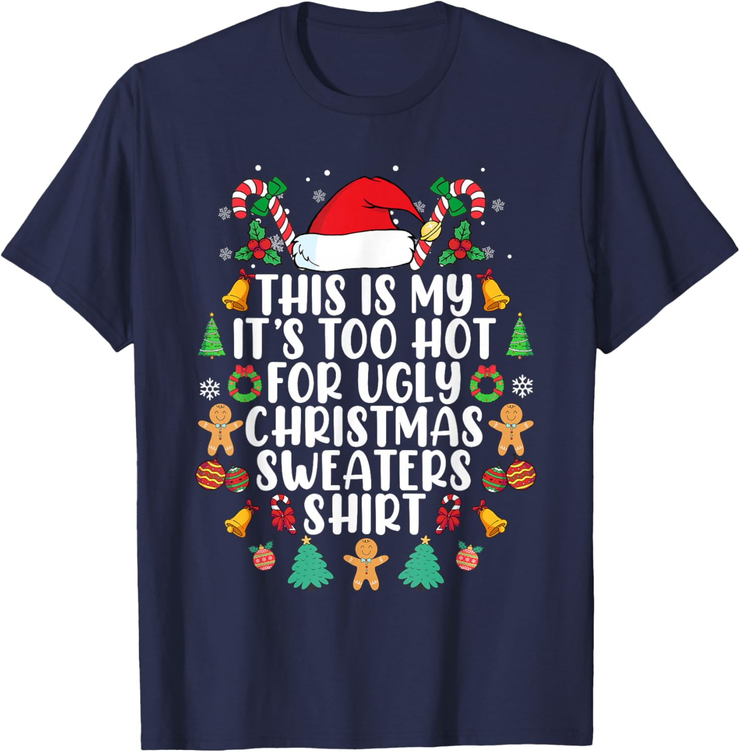 This Is My It's Too Hot For Ugly Christmas Sweaters T-Shirt - T-Shirt | Navy