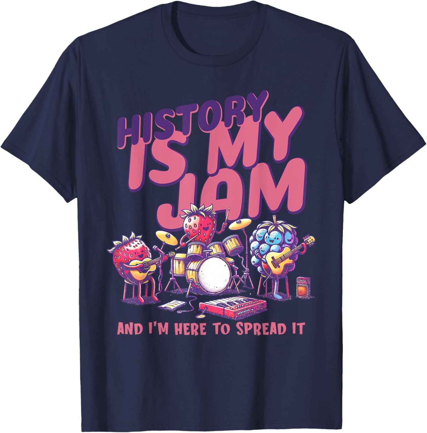 History Is My Jam And I'm Here To Spread It History Teacher T-Shirt - T-Shirt | Navy