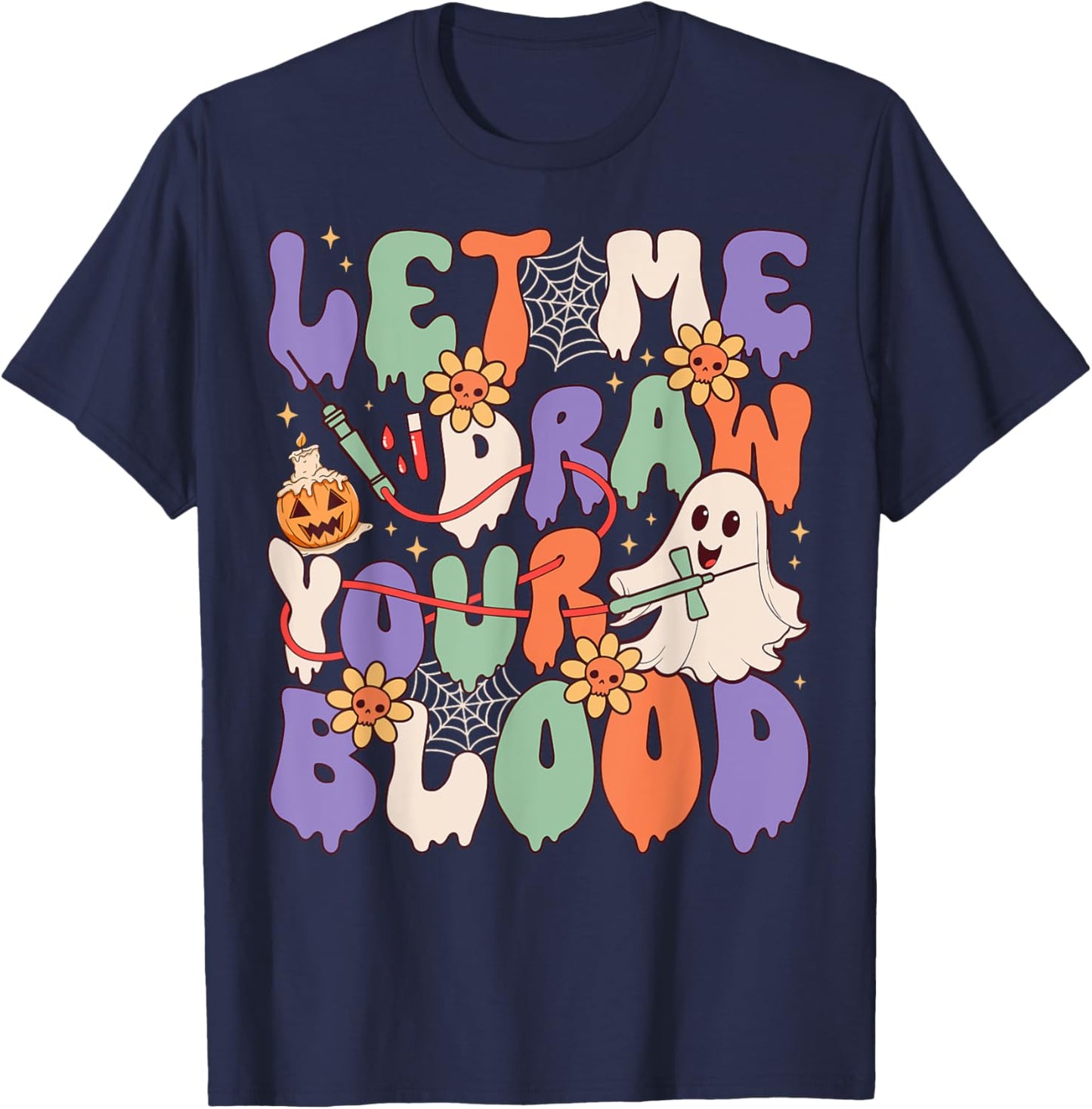 Let Me Draw Your Blood Funny Phlebotomist Halloween Spooky T-Shirt - T-Shirt | Navy