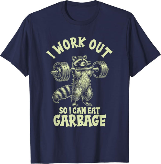 I Work Out So I Can Eat Garbage T-Shirt - T-Shirt | Navy