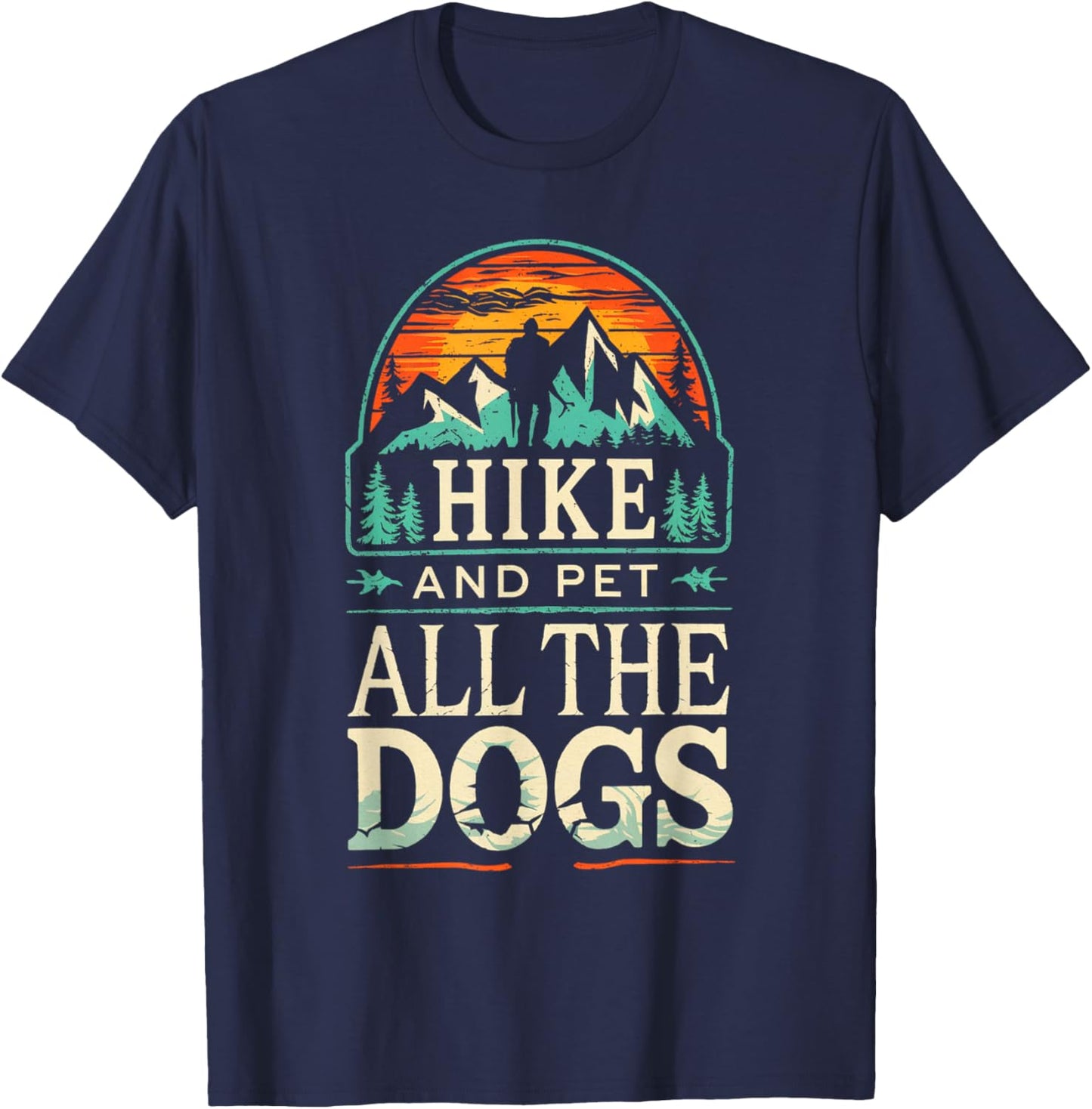 Hiking With My Dogs Hike And Pet All The Dogs Mountain T-Shirt - T-Shirt | Navy
