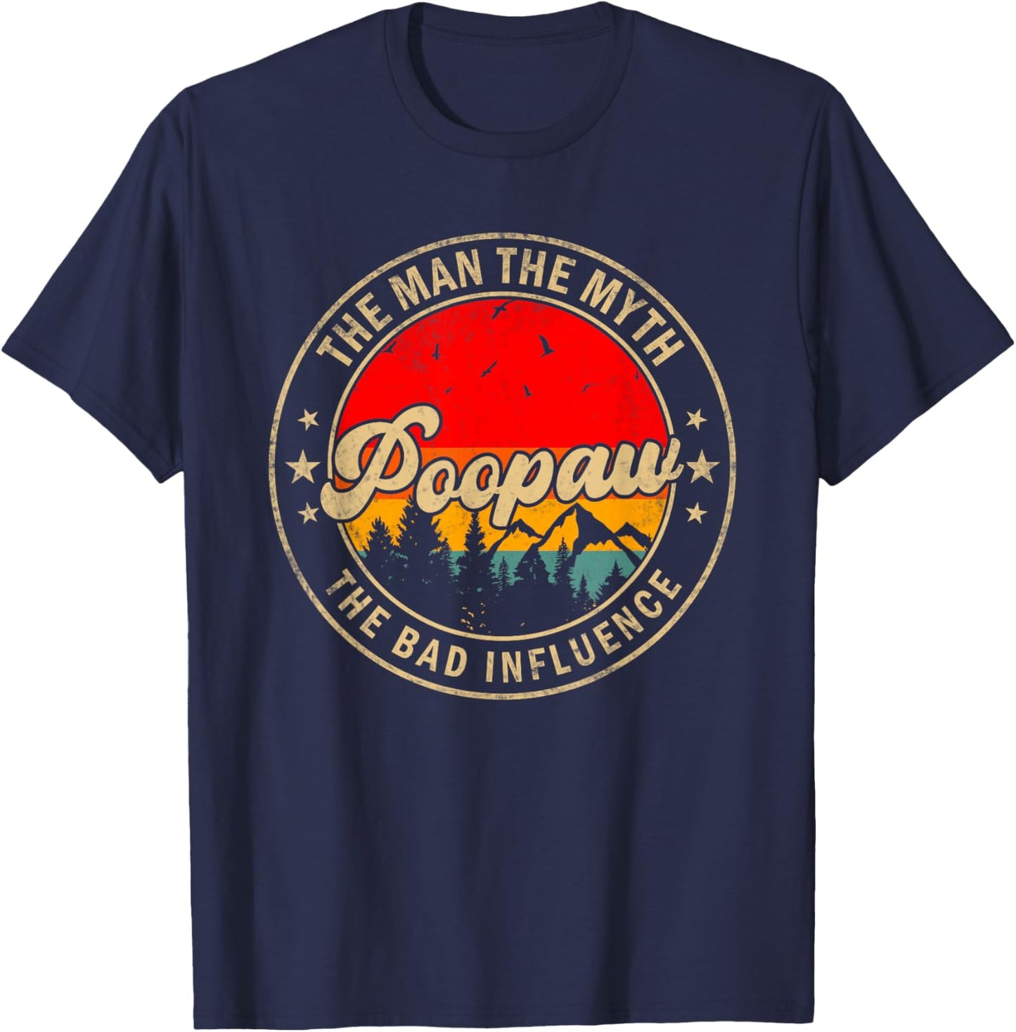 Poopaw the Man the Myth the bad Influence for Papa Grandpa T-Shirt - T-Shirt | Navy