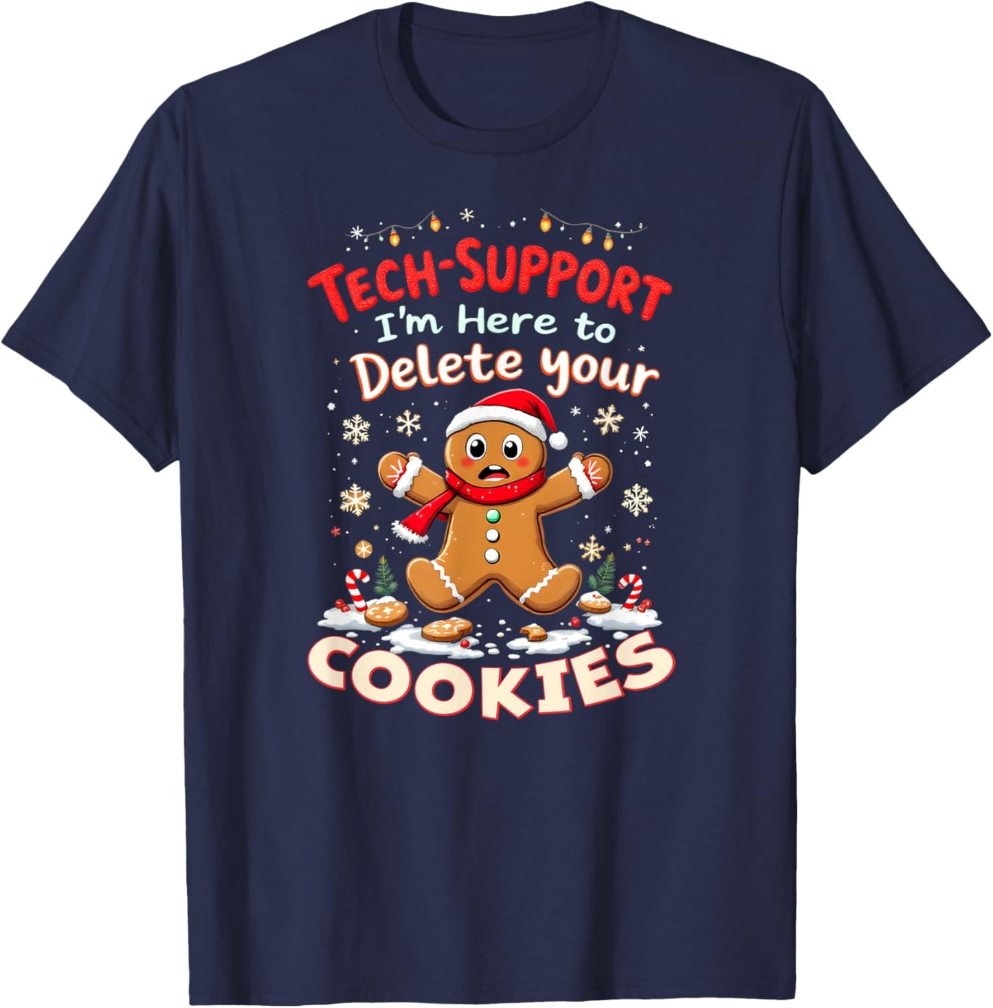 Tech Support Gingerbread Here to Delete Your Cookies! T-Shirt - T-Shirt | Navy