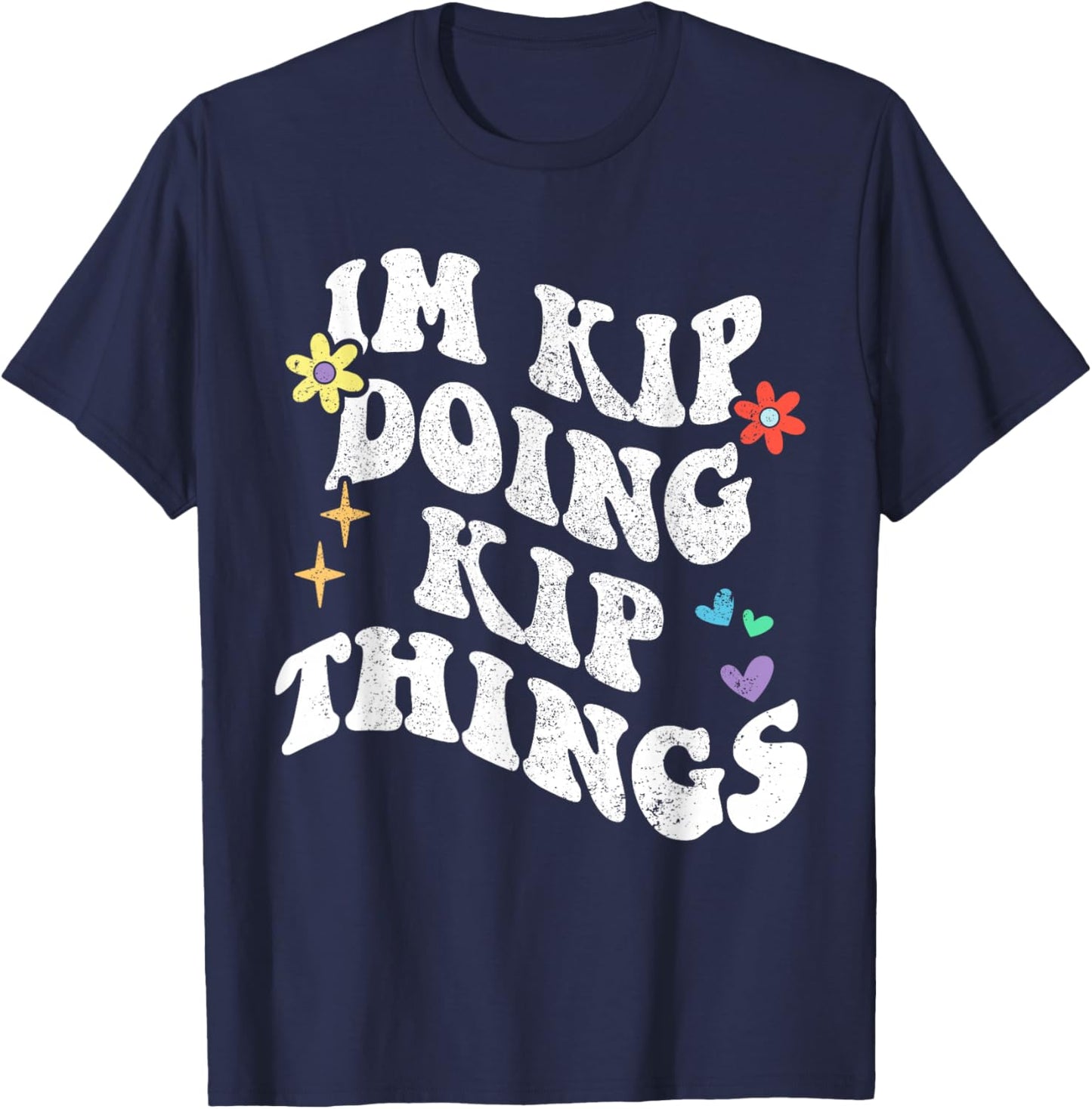 Retro Groovy Im Kip Doing Kip Things Funny Mother's Day T-Shirt - T-Shirt | Navy