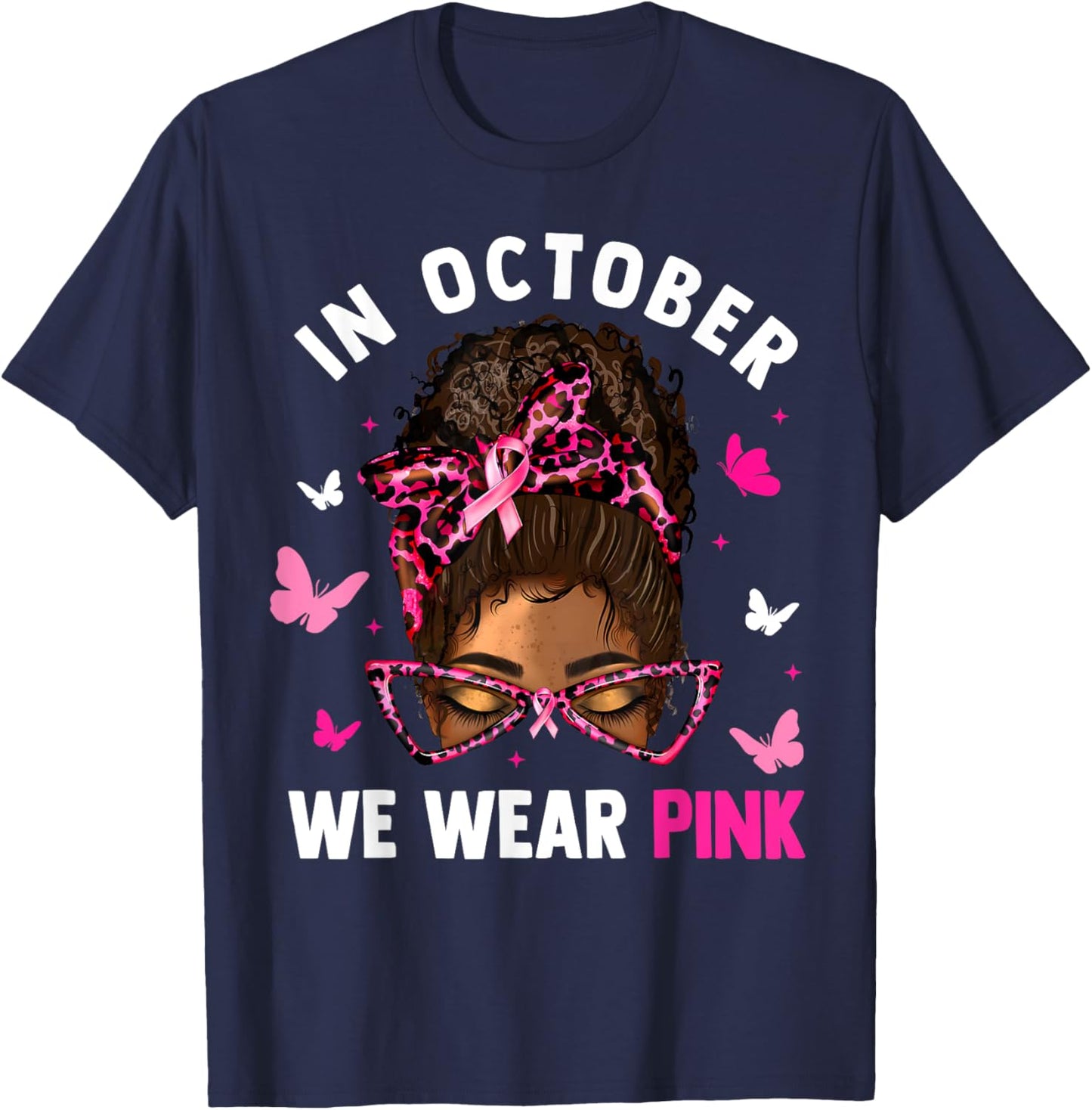 Messy Bun In October We Wear Pink Messy Bun Black Women T-Shirt - T-Shirt | Navy