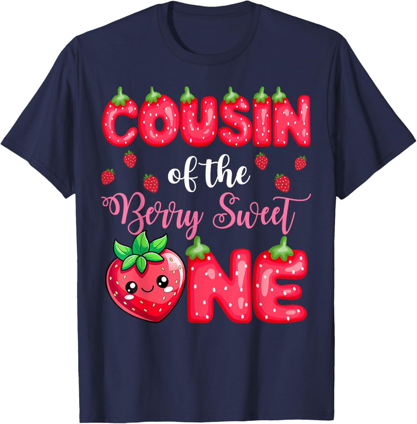 Cousin Of The Berry Sweet One 1St Birthday Strawberry T-Shirt - T-Shirt | Navy