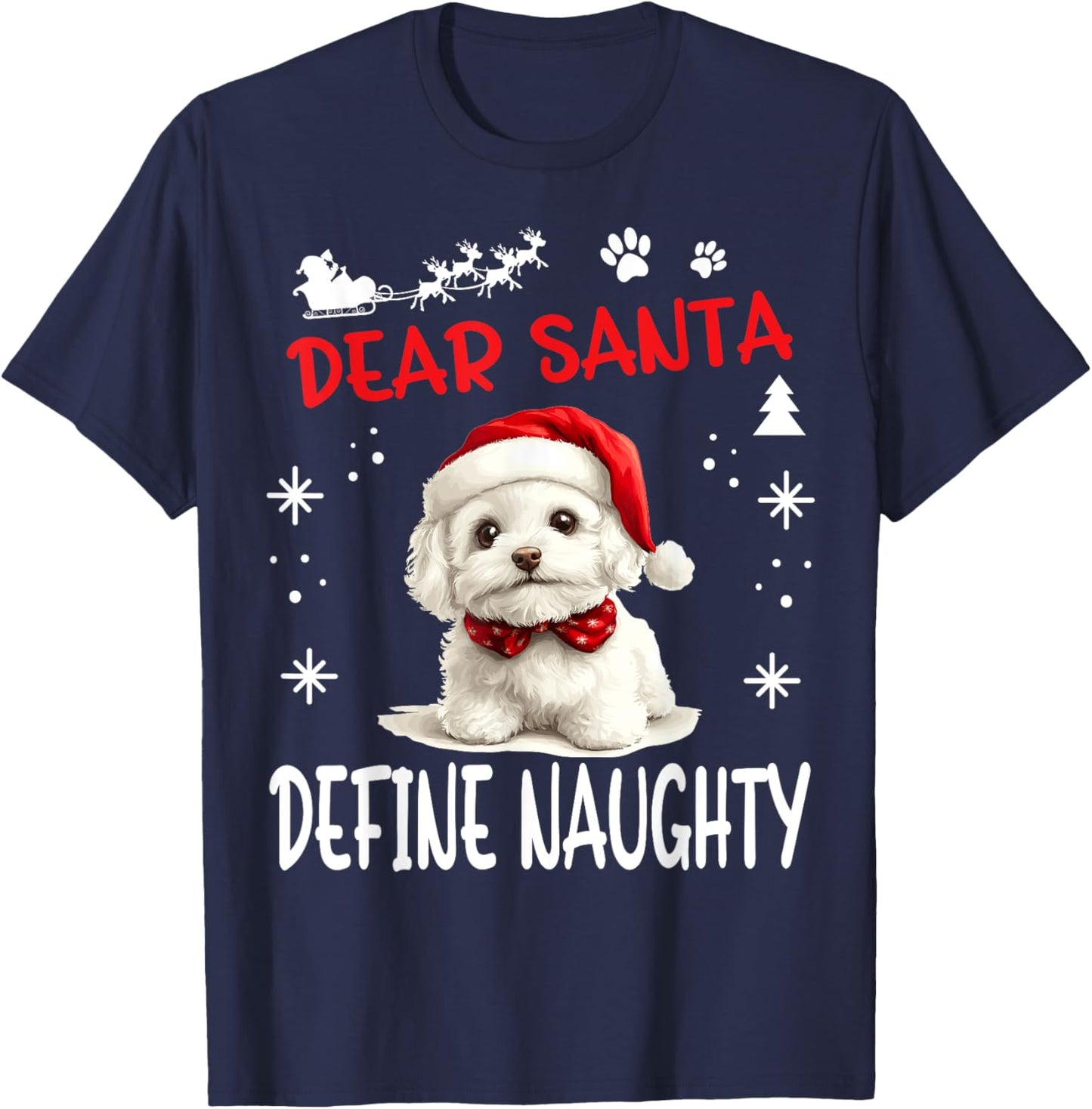 Cute Bichon Frise Dog Christmas Dear Santa Define Naughty T-Shirt - T-Shirt | Navy