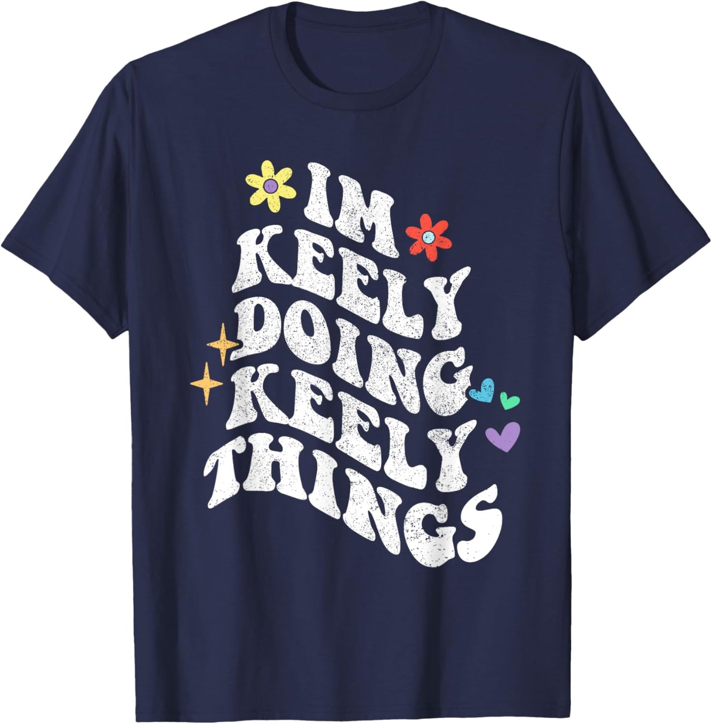 Retro Groovy Im Keely Doing Keely Things Funny Mother's Day T-Shirt - T-Shirt | Navy