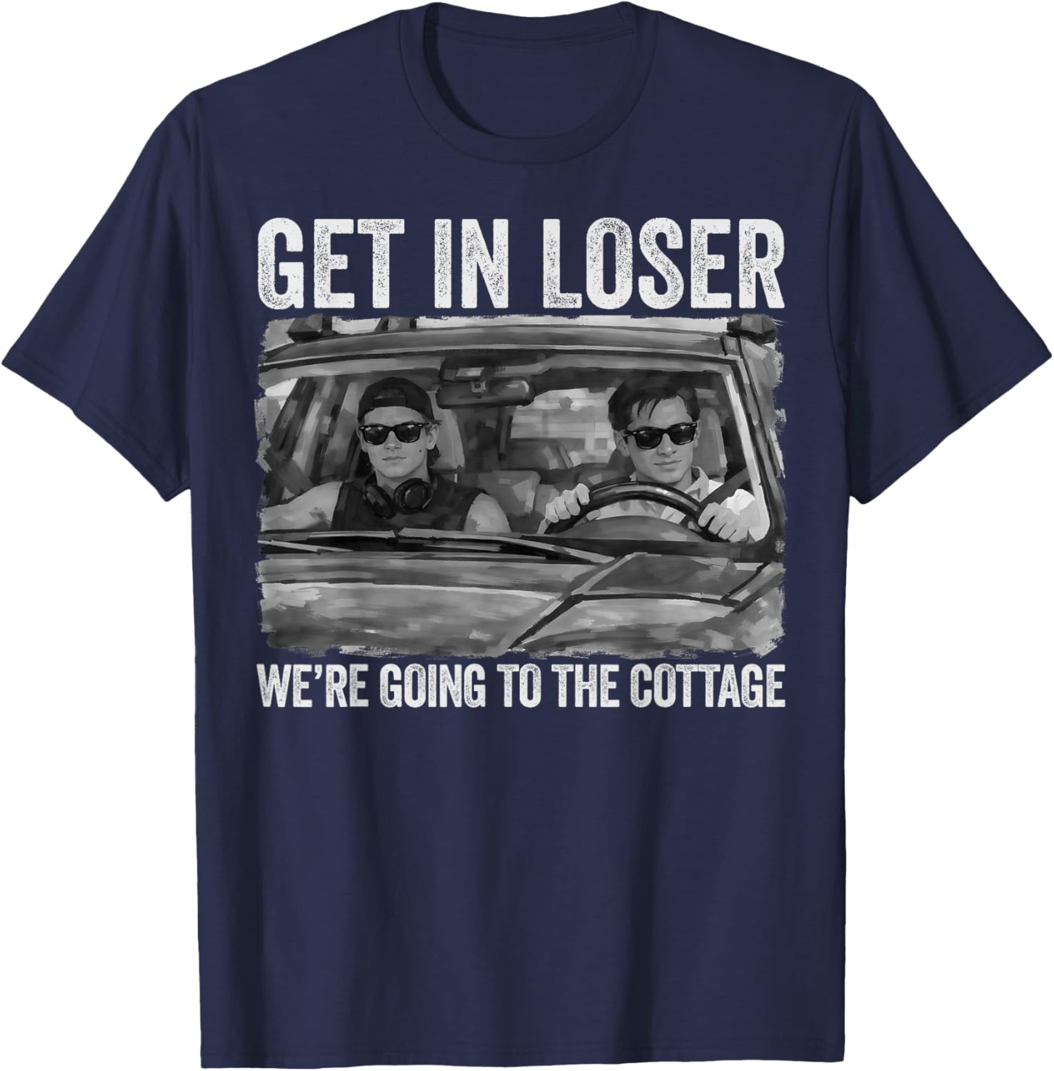 Get in Loser We're Going to The Cottage Vintage T-Shirt - T-Shirt | Navy