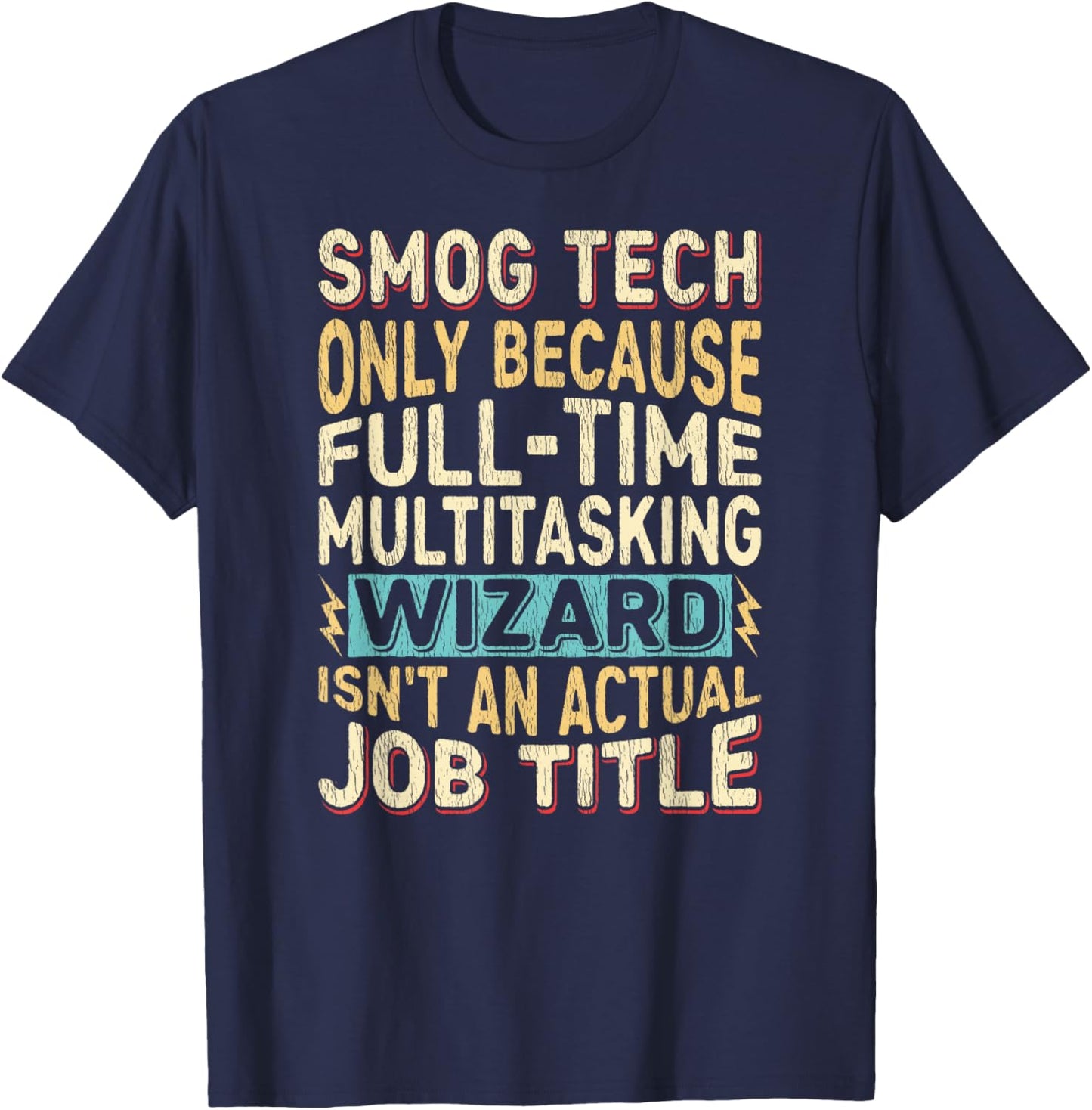 Wizard Job Title Quote - Funny Smog Tech T-Shirt - T-Shirt | Navy