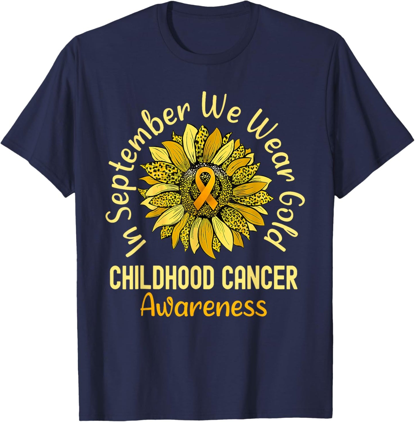 September We Wear Gold Childhood Cancer Awareness Sunflower T-Shirt - T-Shirt | Navy