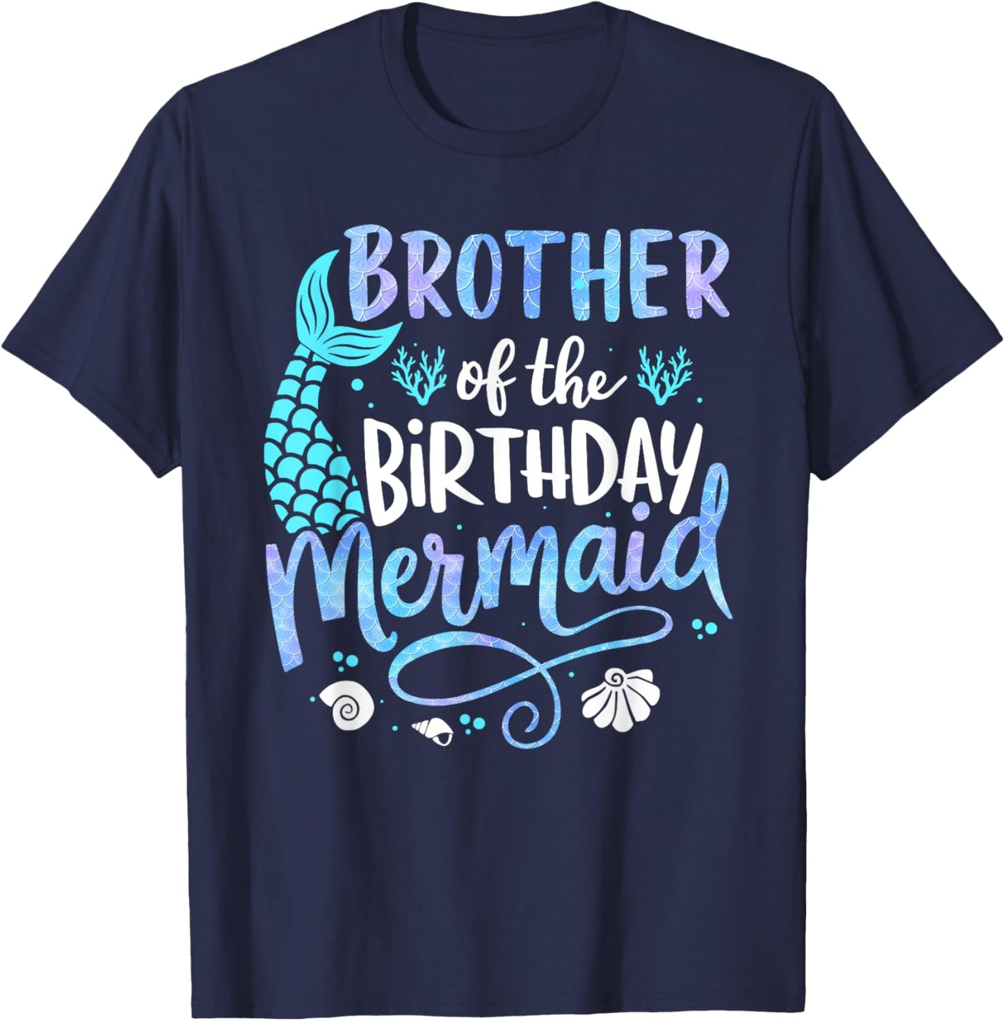 Brother Of The Birthday Mermaid Matching Family Party father T-Shirt - T-Shirt | Navy
