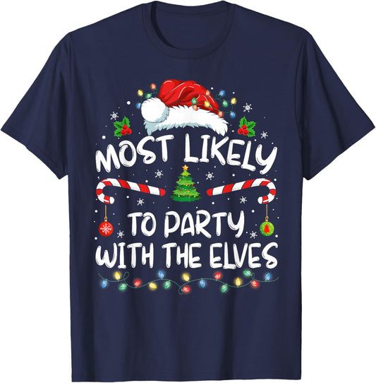 Funny Matching Christmas Most Likely To Party With The Elves T-Shirt - T-Shirt | Navy