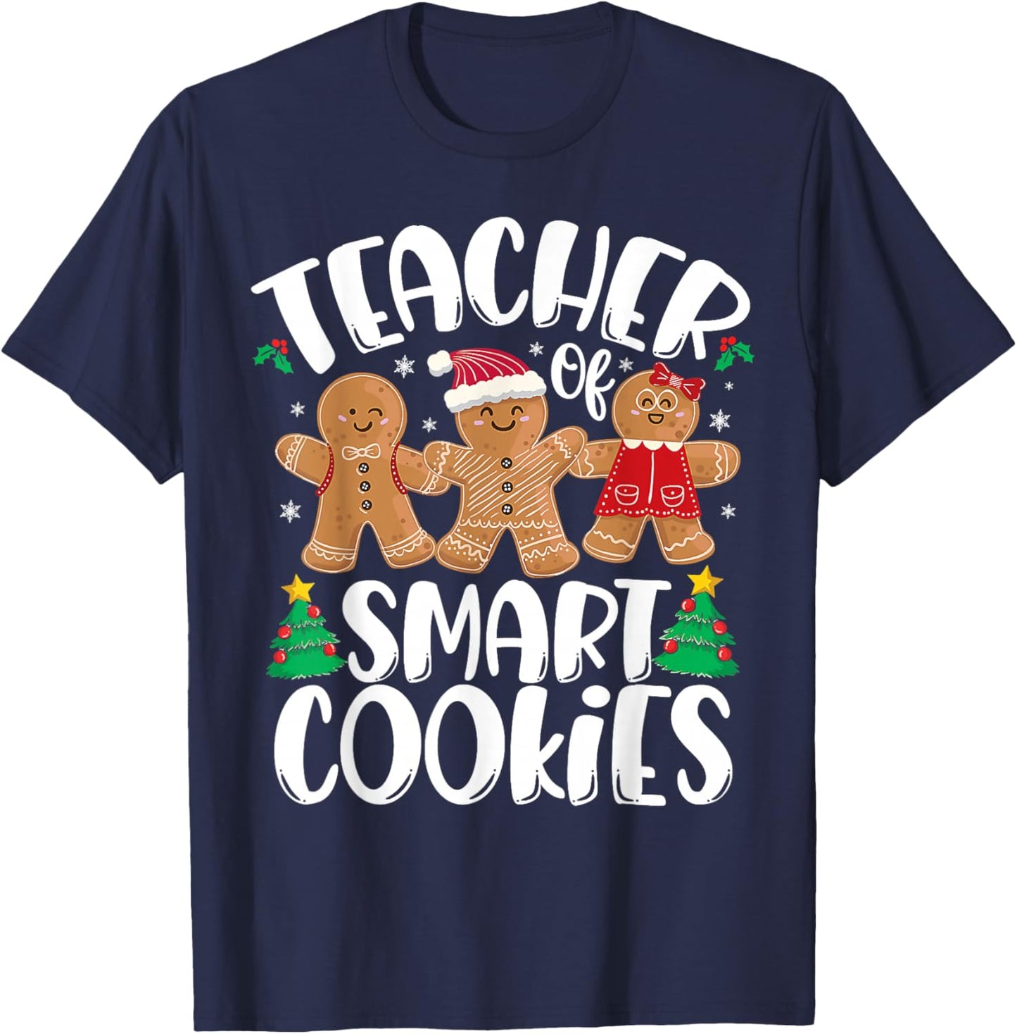Christmas Teacher Holiday Teacher Of Smart Cookies Teachers T-Shirt - T-Shirt | Navy