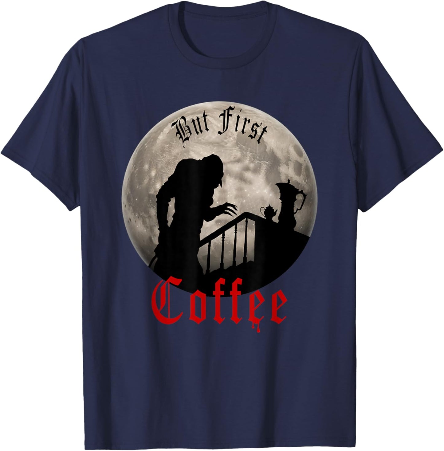 Funny Dracula horror - But First Coffee gothic Vampire fans T-Shirt - T-Shirt | Navy