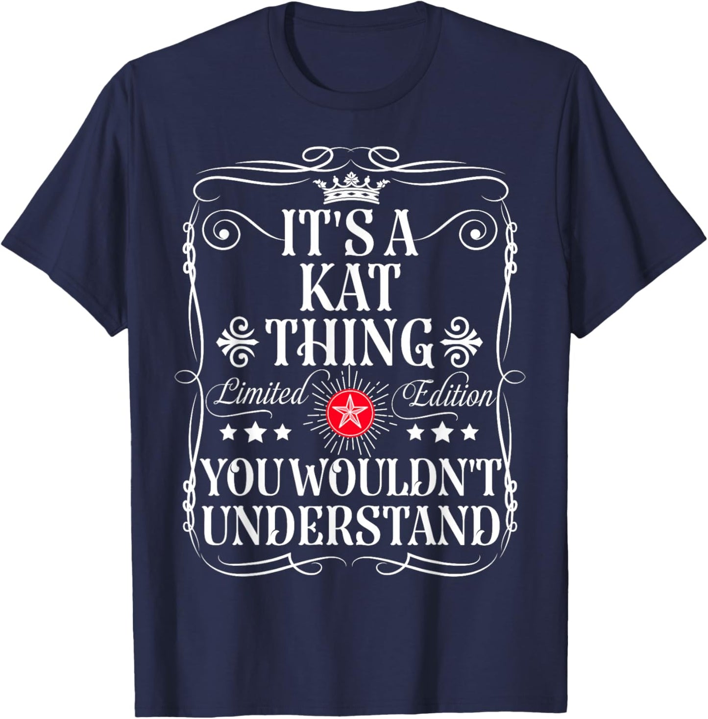 Kat Name Its A Kat Thing You Wouldn't Understand T-Shirt - T-Shirt | Navy