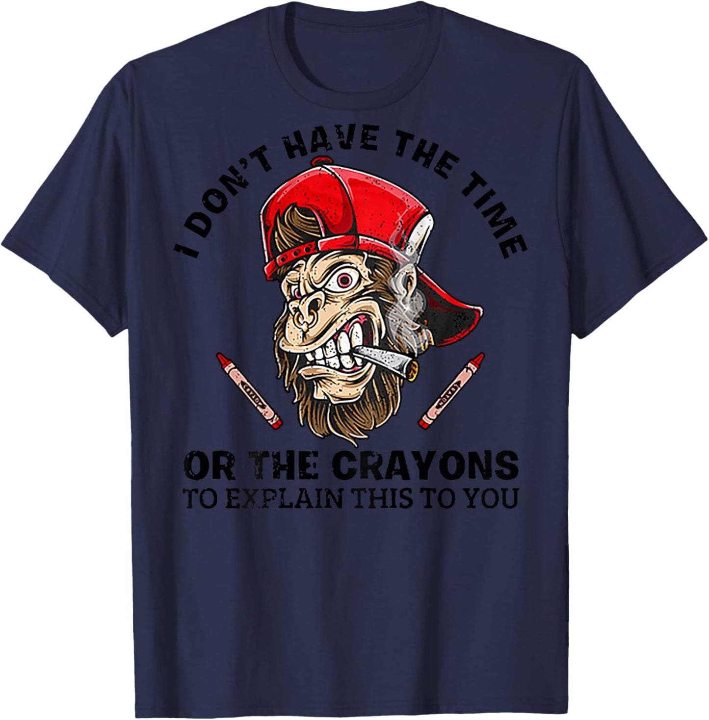 I Don't Have The Time Or The Crayons To Explain This (back) T-Shirt - T-Shirt | Navy