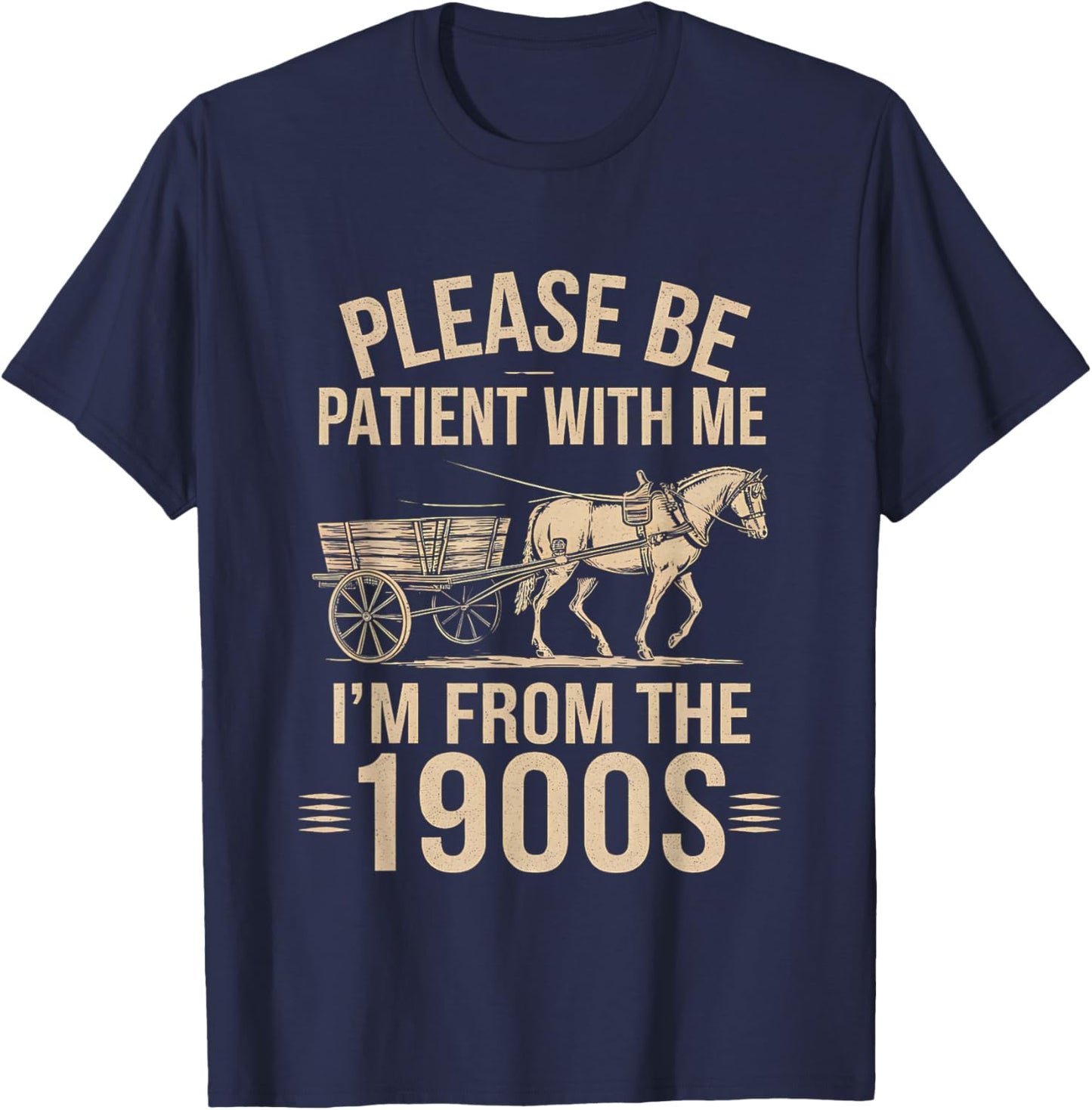Please Be Patient With Me I'm From the 1900's Trendy Vintage T-Shirt - T-Shirt | Navy