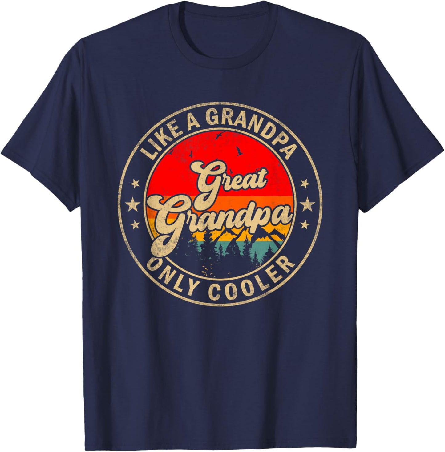 Great Grandpa Like A Grandpa Only Cooler Funny Papa Grandpa T-Shirt - T-Shirt | Navy
