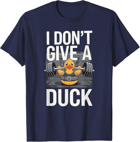 I Don't Give a Duck Funny Offensive Gym Rude Weightlifting T-Shirt - T-Shirt | Navy