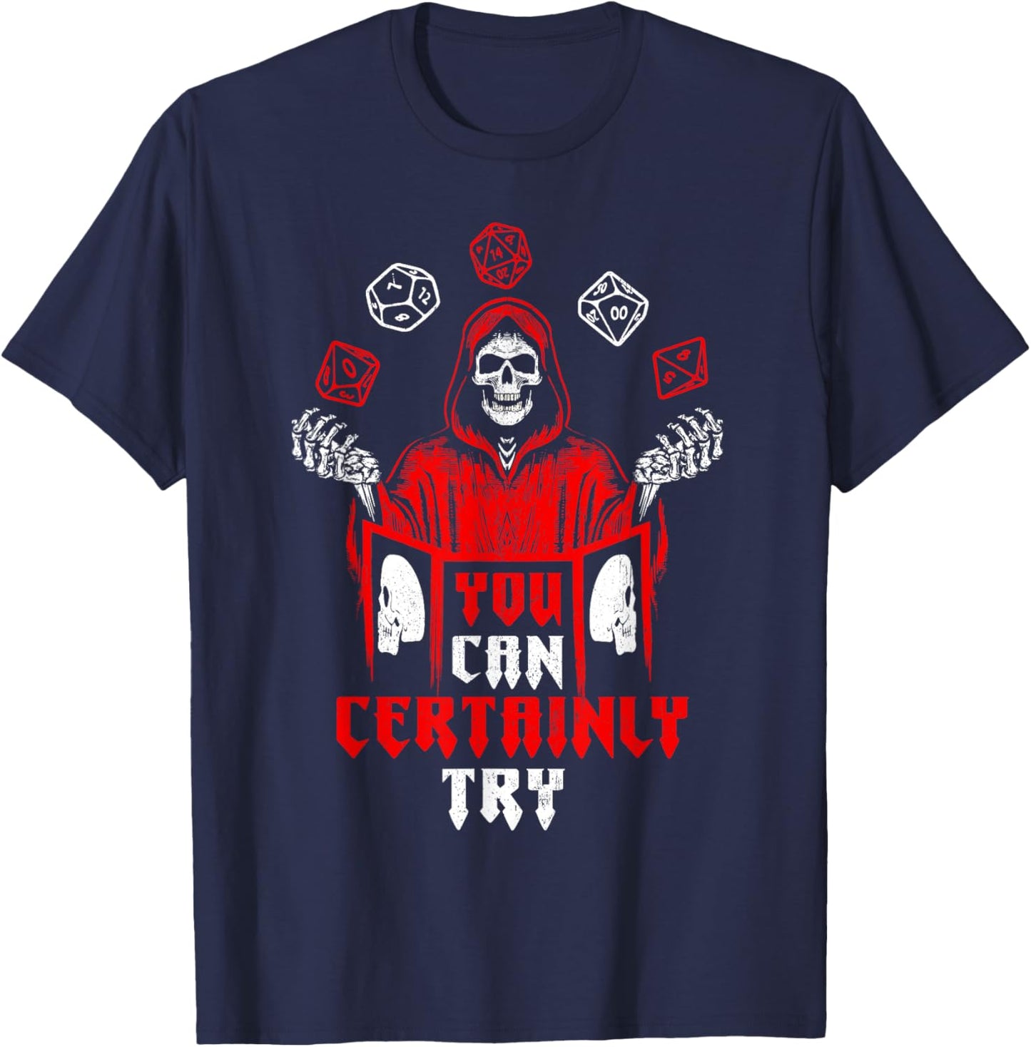 RPG Gaming Skeleton You Can Certainly Try Gamer Player Funny T-Shirt - T-Shirt | Navy