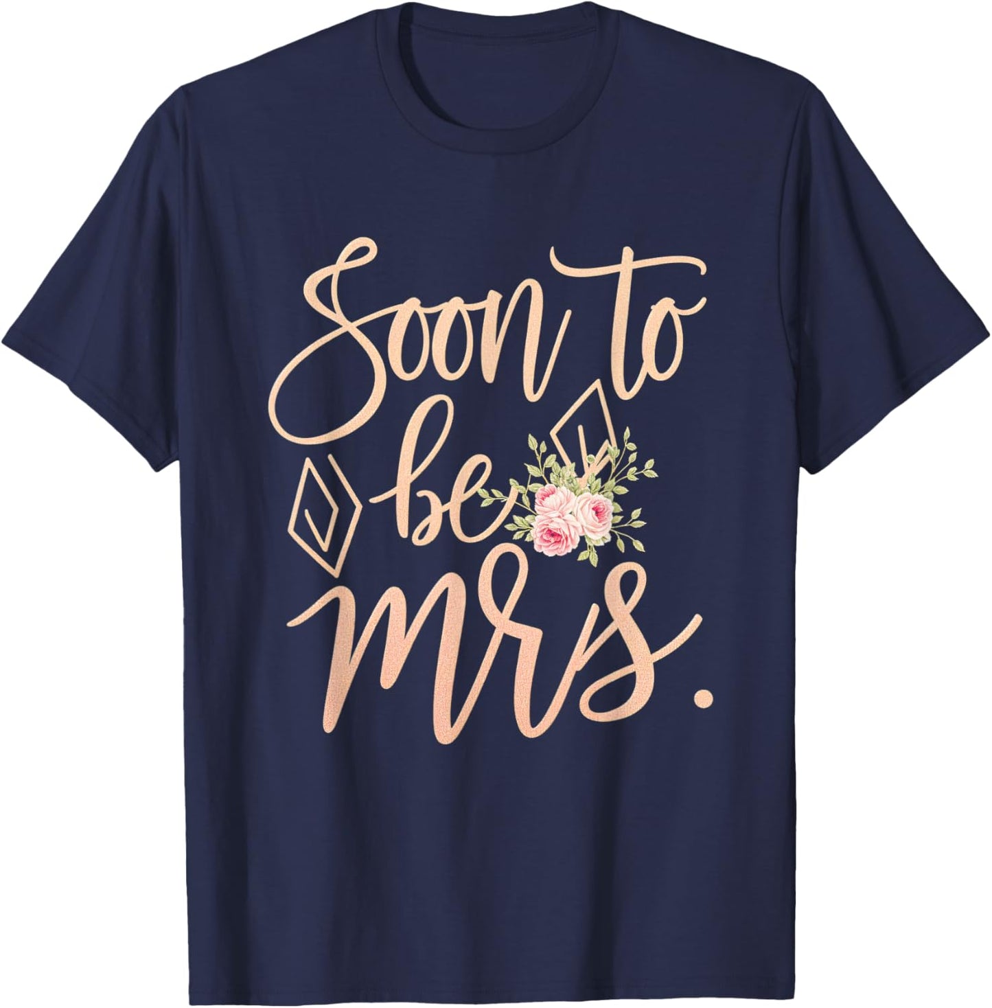 Soon to be Mrs Bride Future Wife Engagement Floral T-Shirt - T-Shirt | Navy
