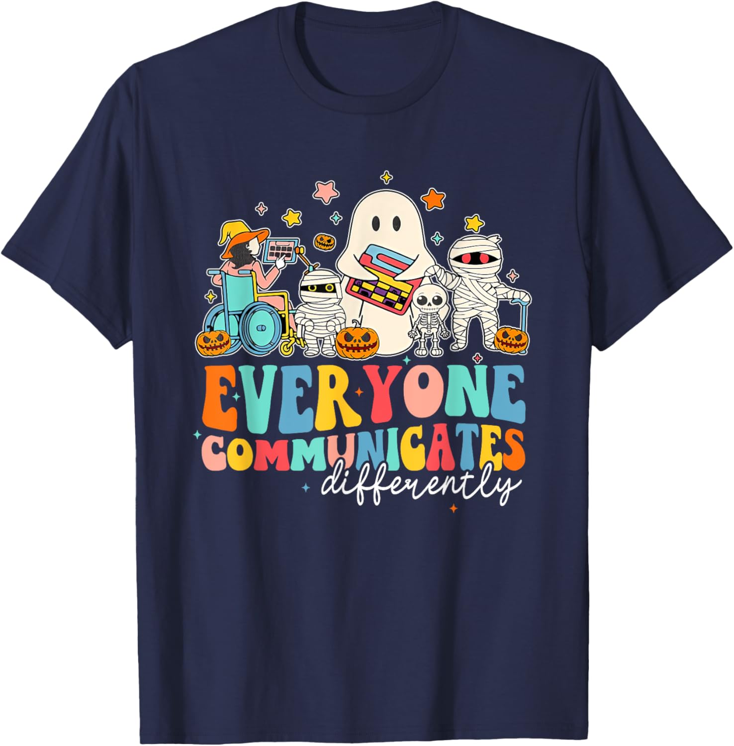 Everyone Communicates Differently Halloween SLP Sped Teacher T-Shirt - T-Shirt | Navy