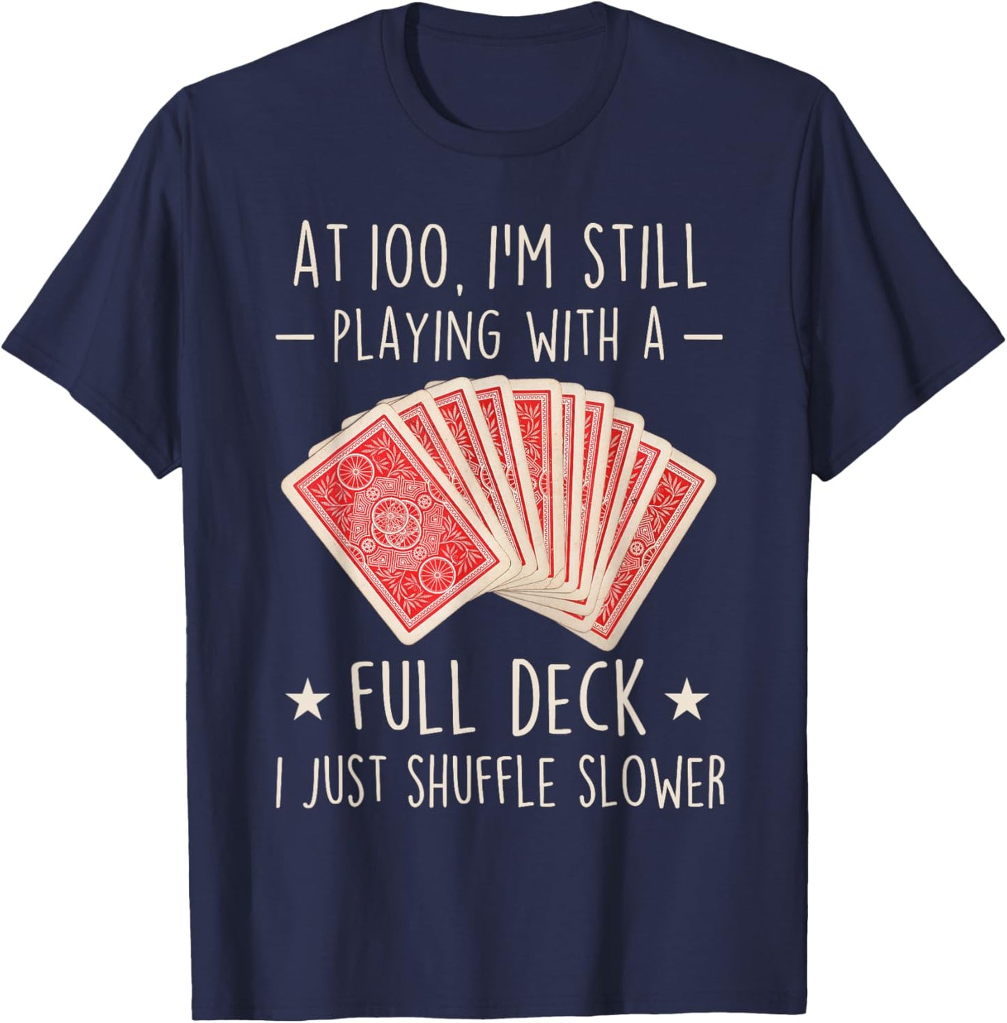 Funny 100th Birthday Full Deck Cards 100 Year Old Women T-Shirt - T-Shirt | Navy