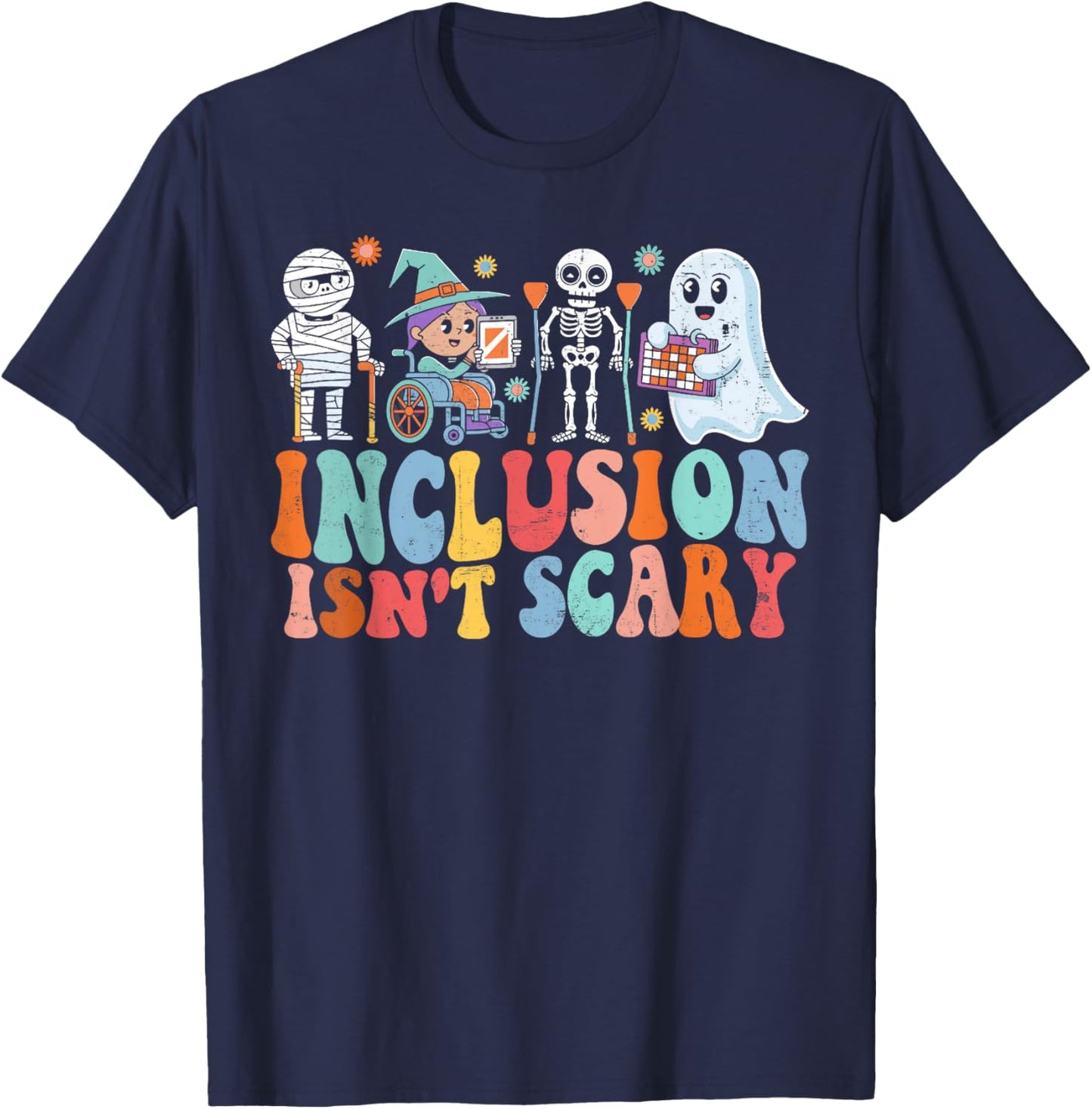 Inclusion Isn't Scary Ghost Mummy Halloween SLP Sped Teacher T-Shirt - T-Shirt | Navy