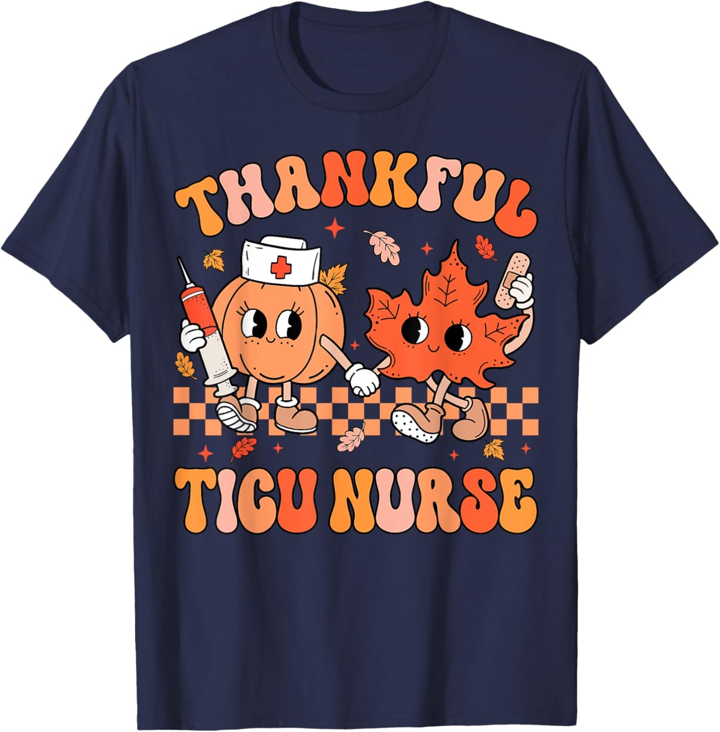 Thankful TICU Nurse Thanksgiving Intensive Care Unit Fall T-Shirt - T-Shirt | Navy