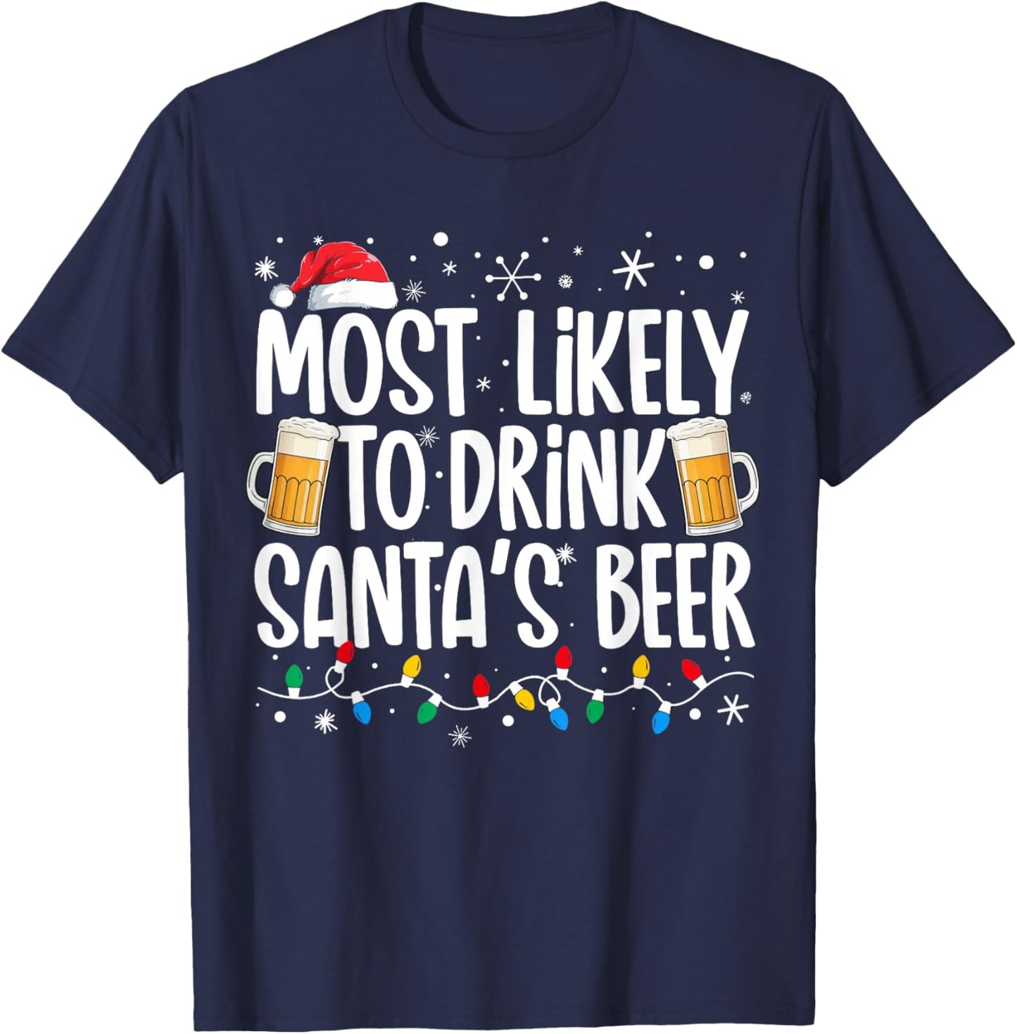 Most Likely To Drink Santa's Beer Funny Drinking Christmas T-Shirt - T-Shirt | Navy