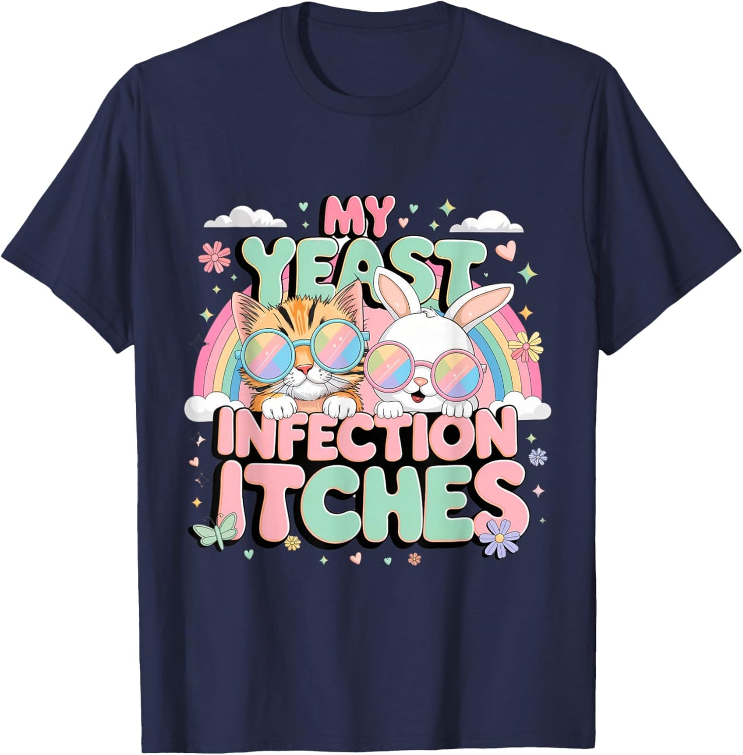 Inappropriate Gag Shirts My Yeast Infection Itches T-Shirt - T-Shirt | Navy