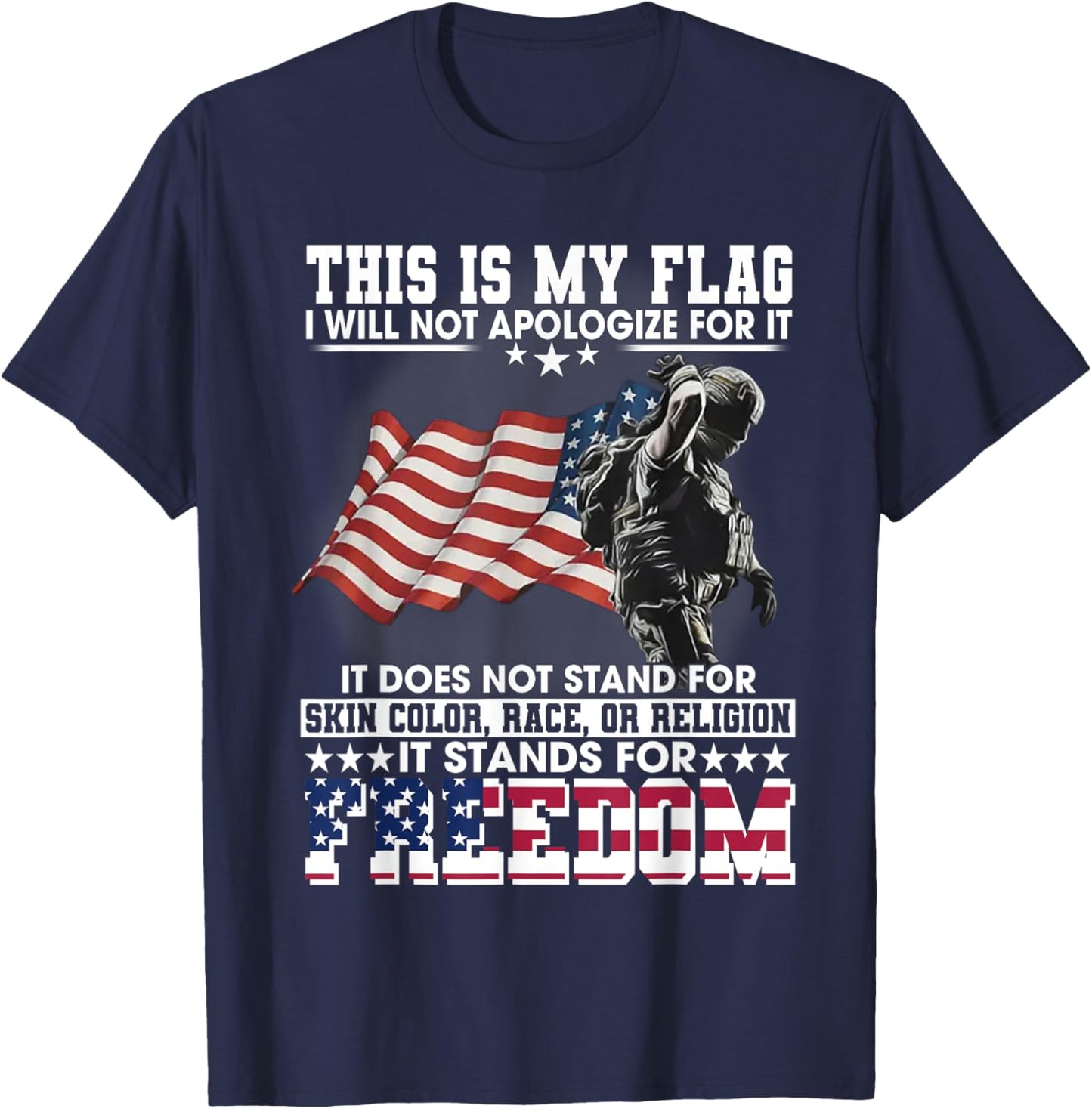 This Is My Flag I Will Not Apologize For It It Does Not T-Shirt - T-Shirt | Navy