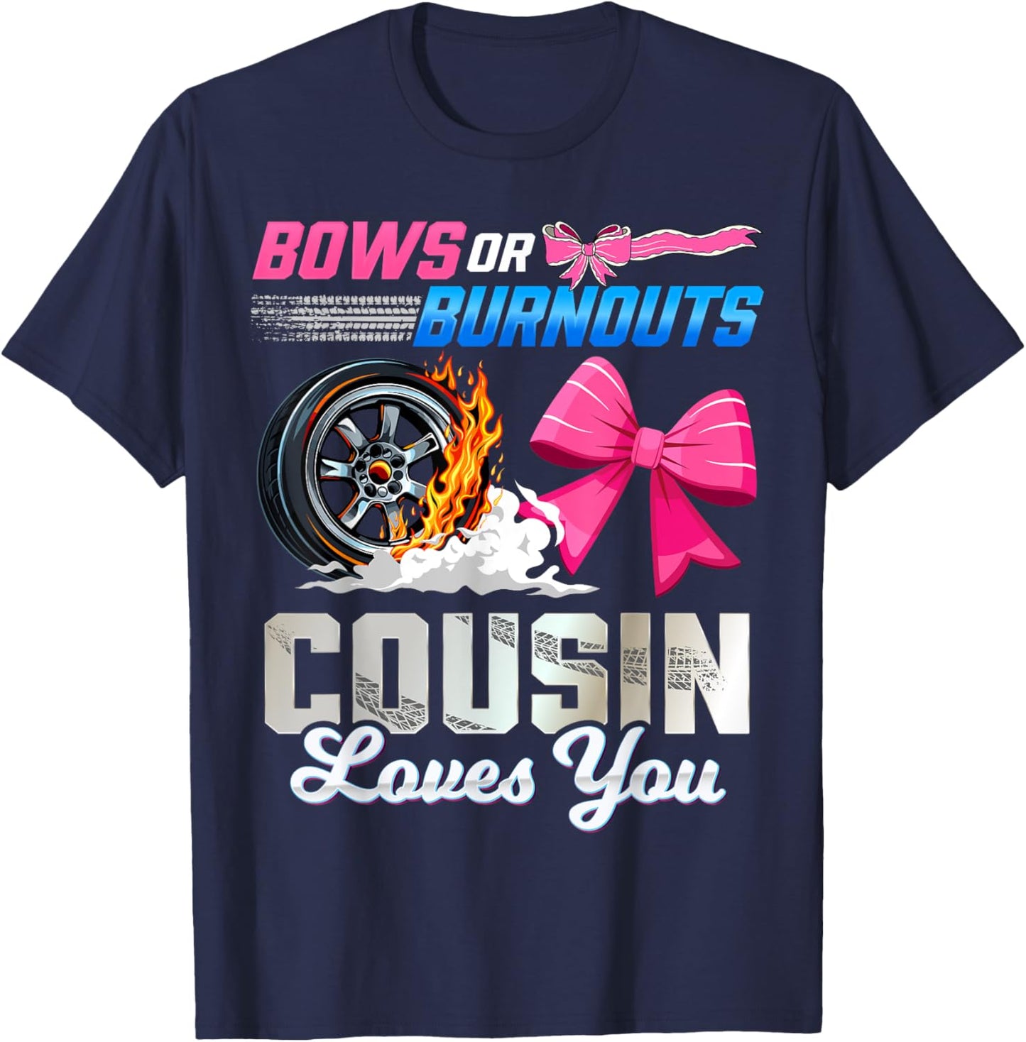 Burnouts Or Bows Gender Reveal Party Cousin Announcement T-Shirt - T-Shirt | Navy