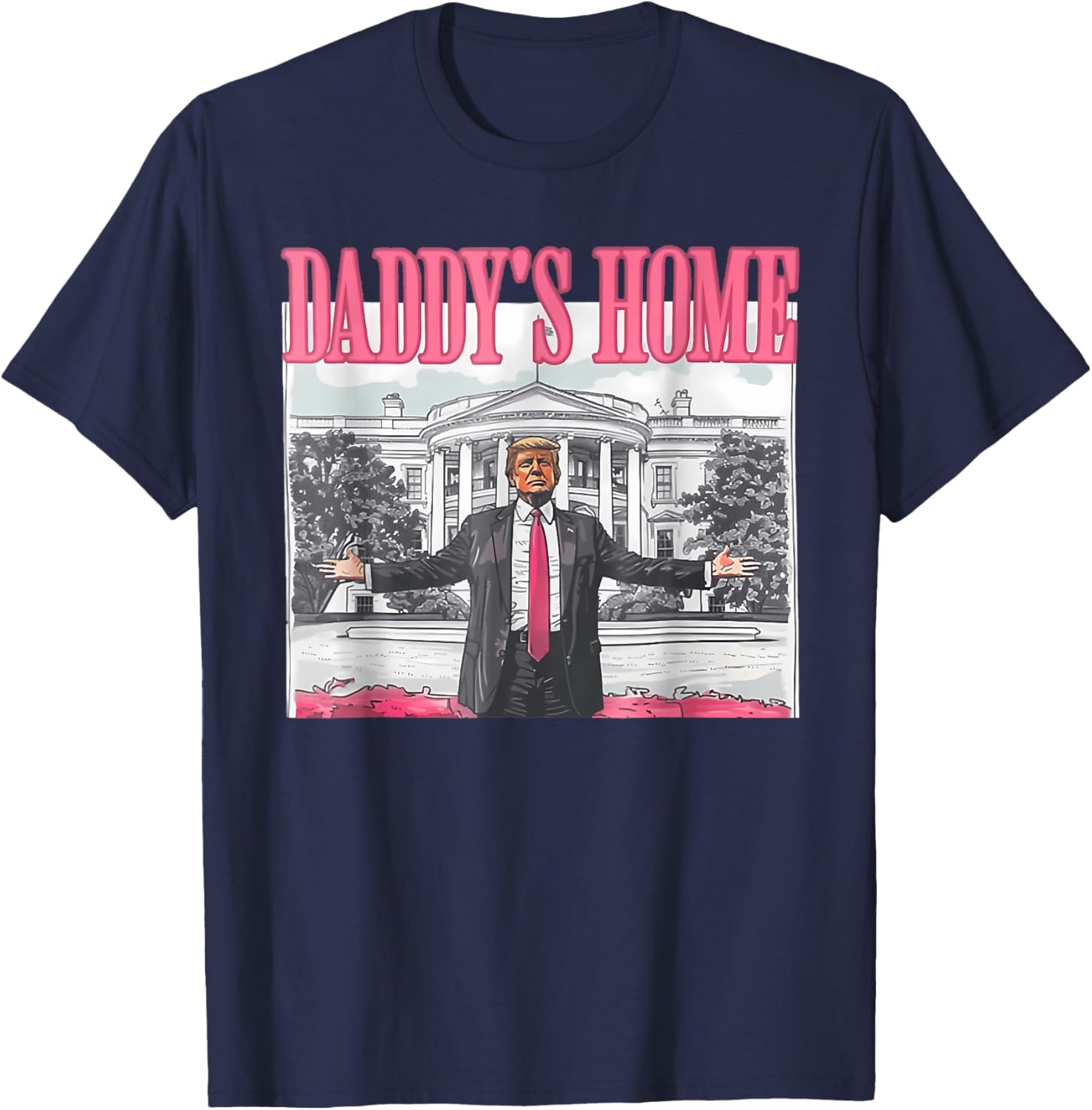 Funny Daddy's Home Trump Pink 2024 Take America Back 2024 T-Shirt - T-Shirt | Navy