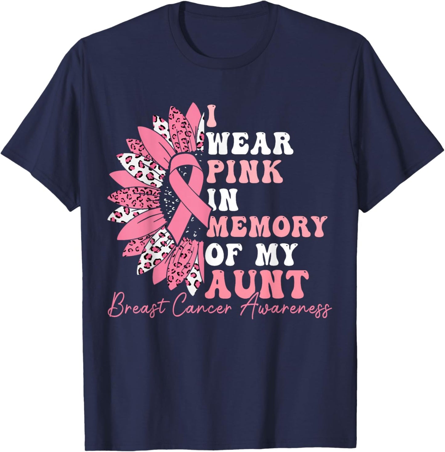 I Wear Pink In Memory Of My Aunt Breast Cancer Pink Ribbon T-Shirt - T-Shirt | Navy
