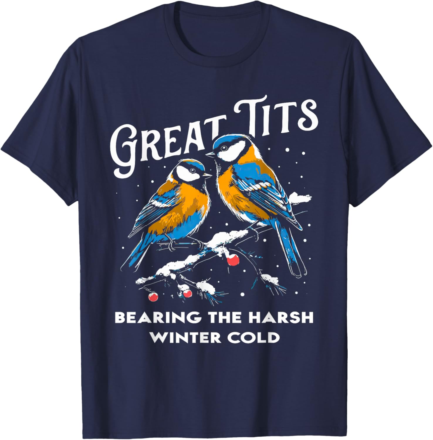 Funny Christmas Great Tits bearing the harsh winter cold T-Shirt - T-Shirt | Navy