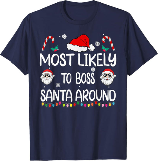Most Likely To Boss Santa Around Christmas family matching T-Shirt - T-Shirt | Navy