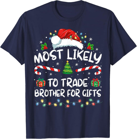 Most Likely To Trade Brother For Gifts Family Christmas T-Shirt - T-Shirt | Navy