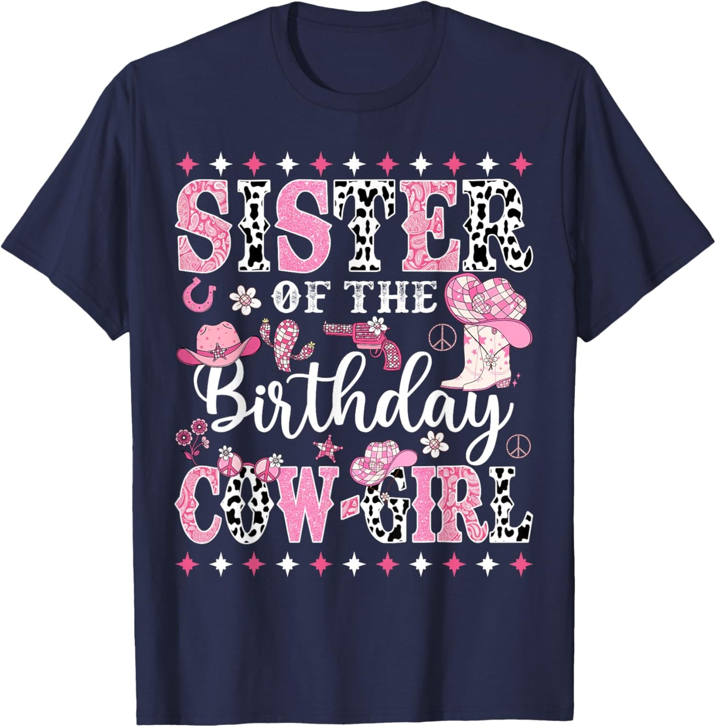 Sister Of The Birthday CowGirl Rodeo CowGirl Birthday T-Shirt - T-Shirt | Navy